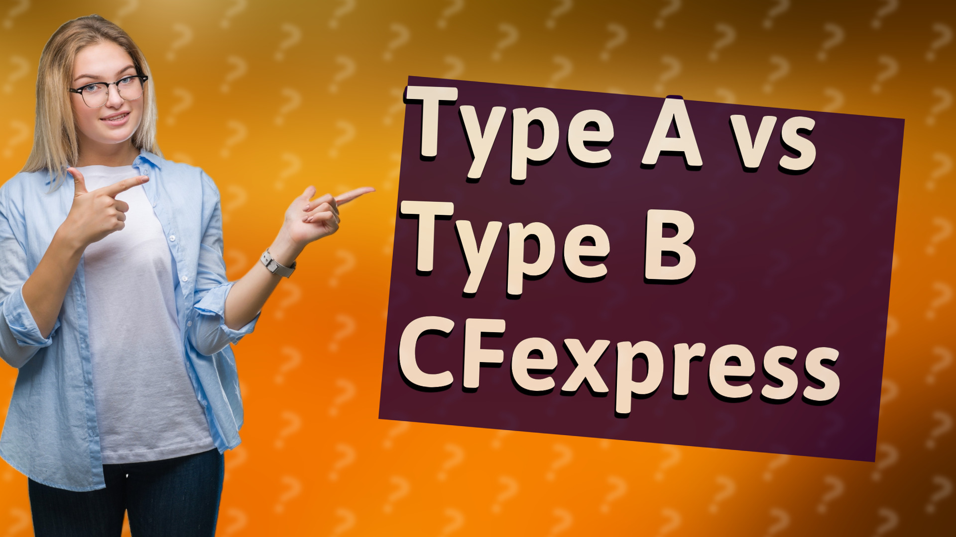Type A vs Type B CFexpress