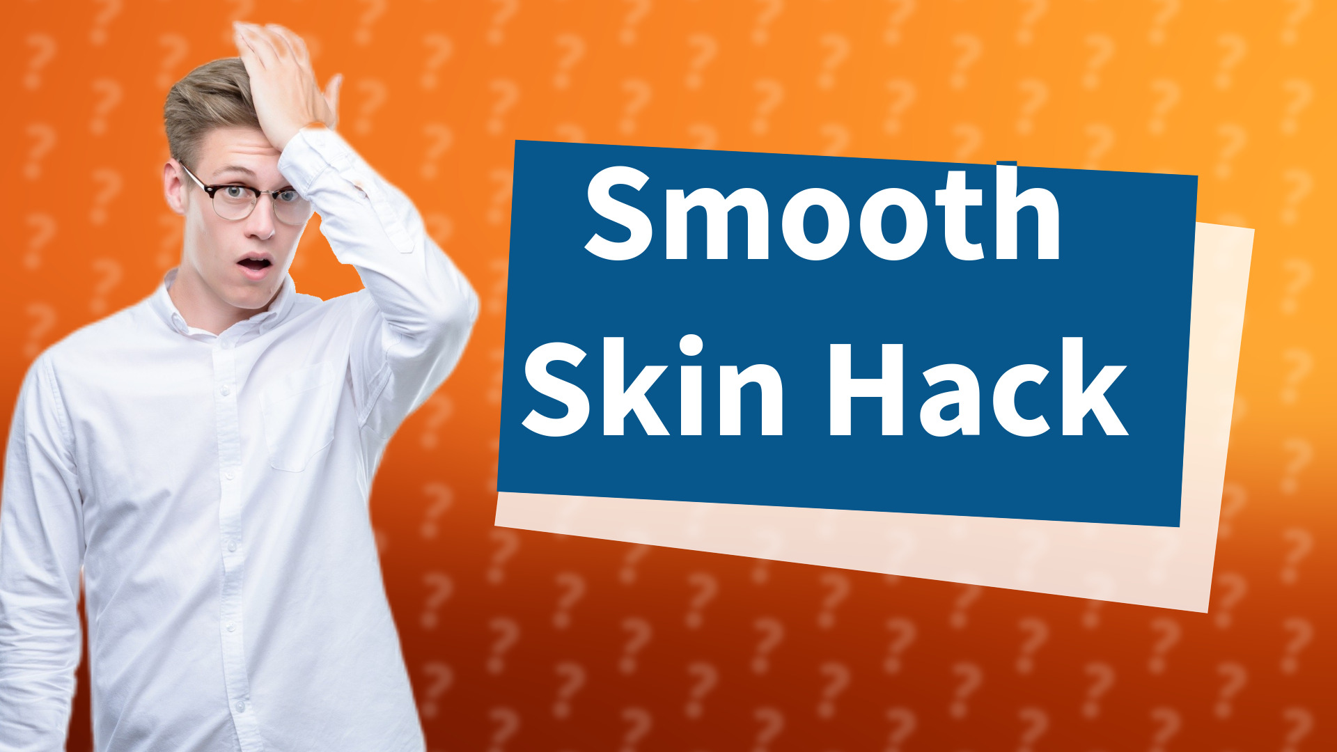 Smooth Skin Hack