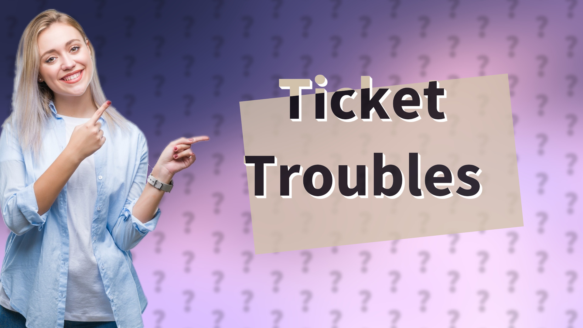 Ticket Troubles