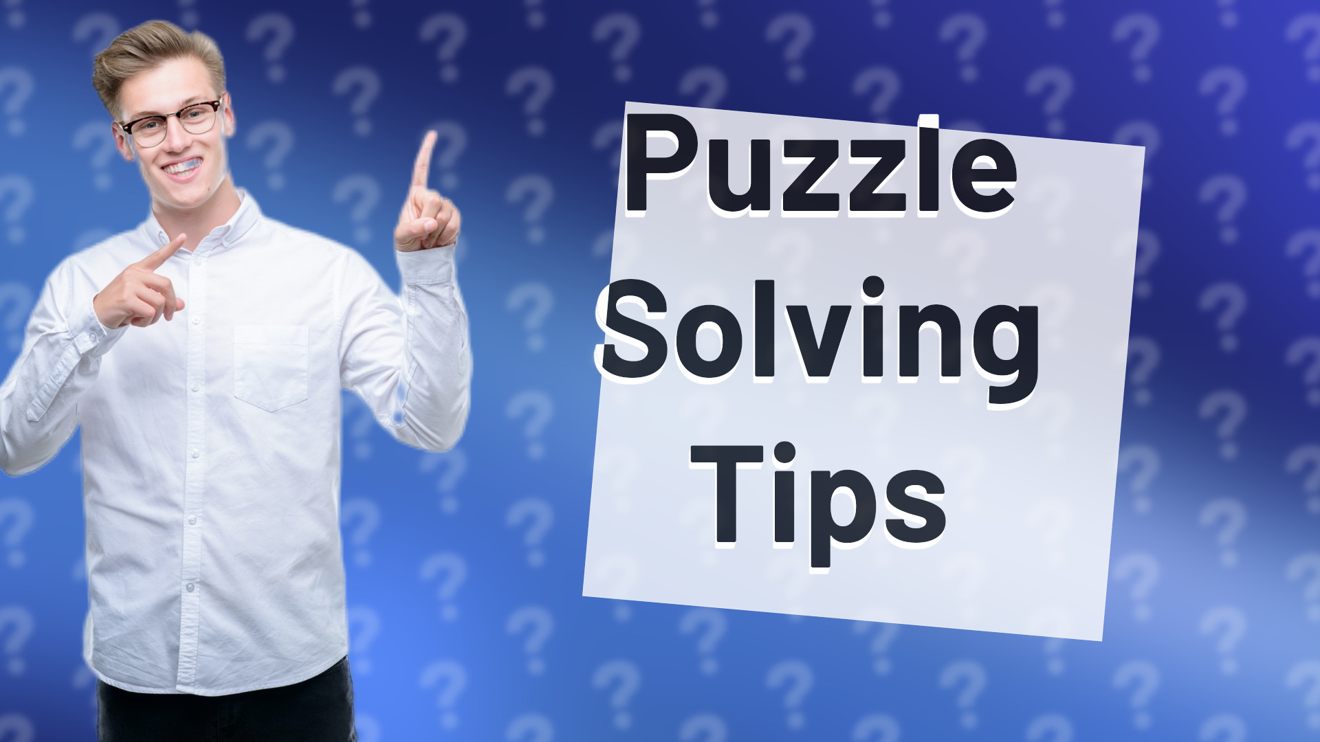 Puzzle Solving Tips