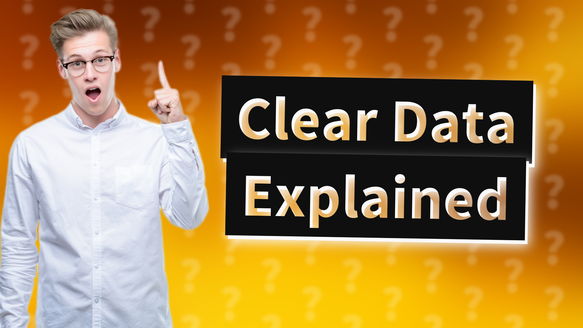Clear Data Explained