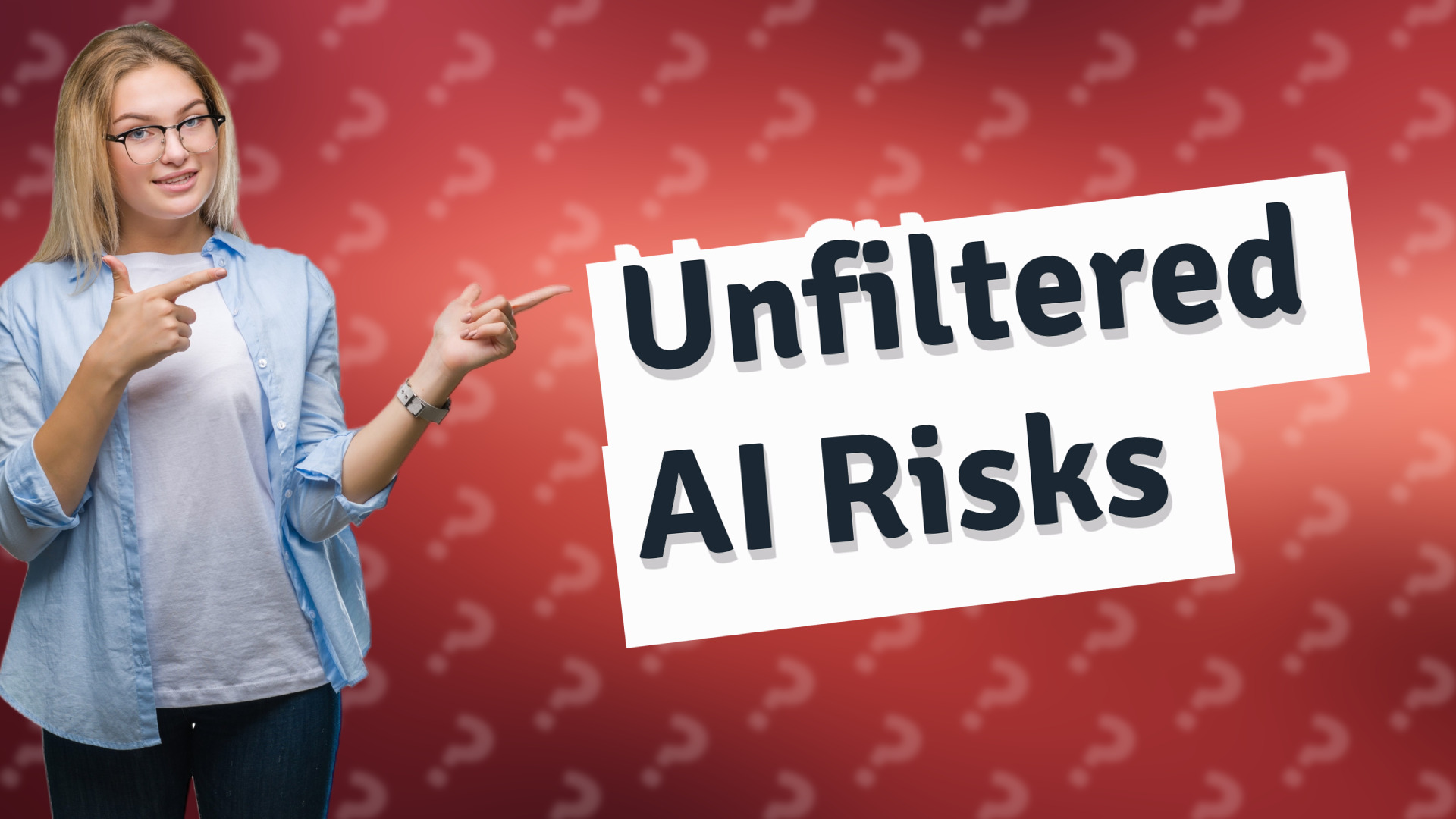 Unfiltered AI Risks