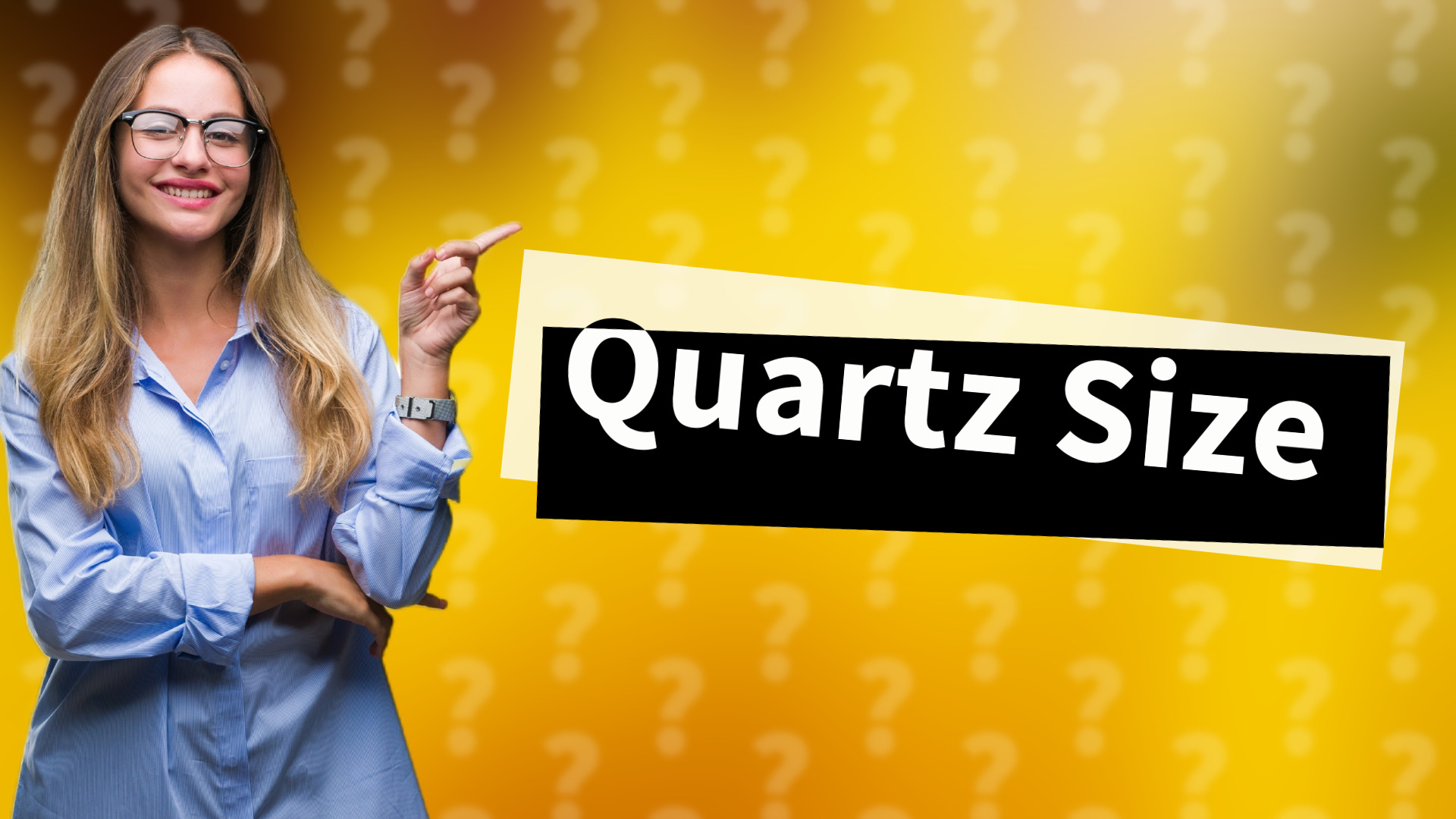 Quartz Size