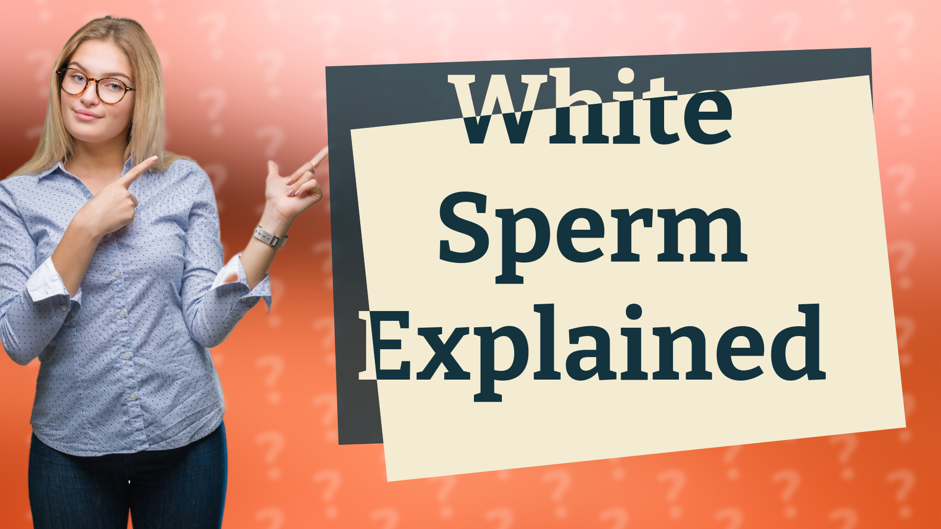 White Sperm Explained
