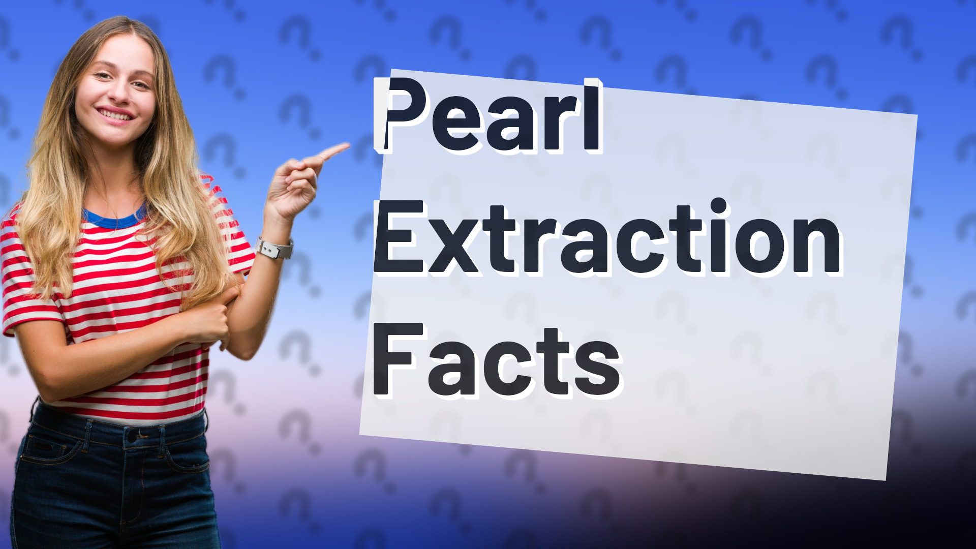 Pearl Extraction Facts