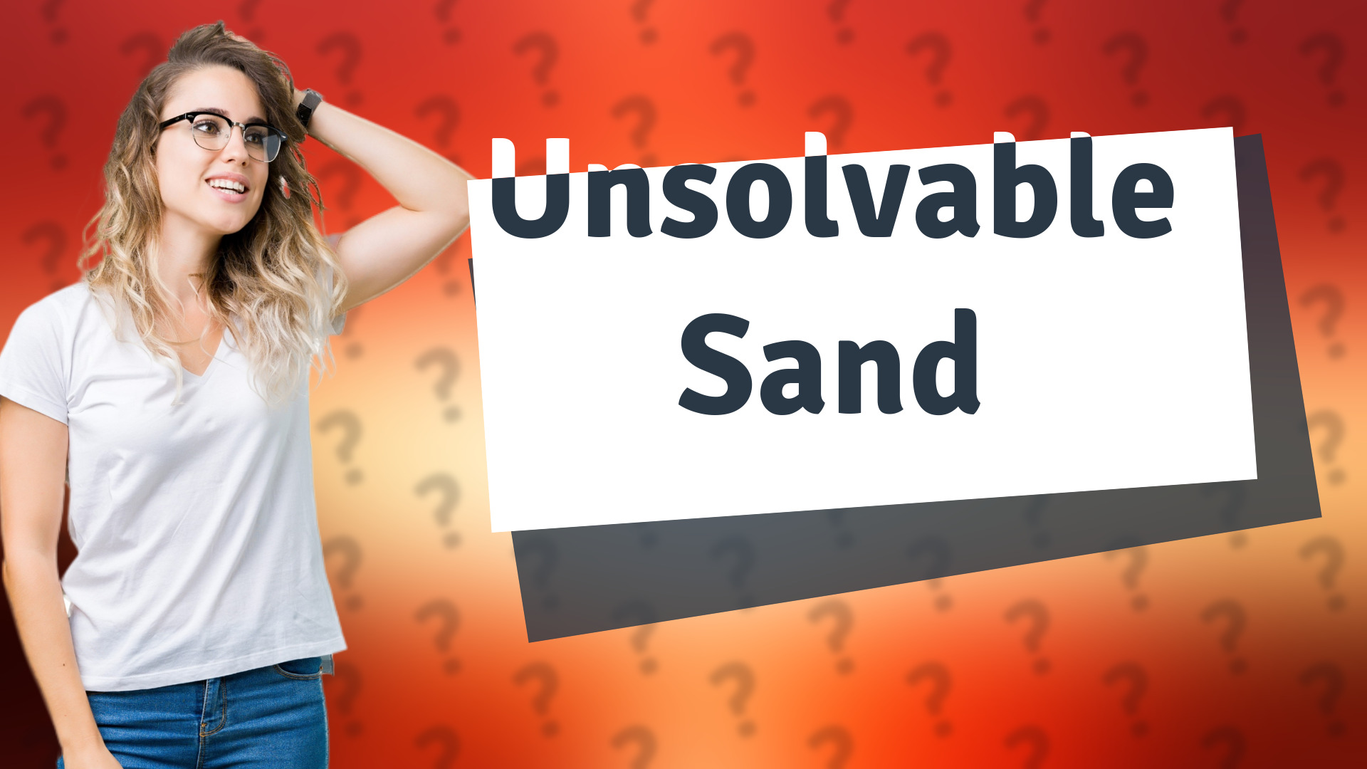 Unsolvable Sand