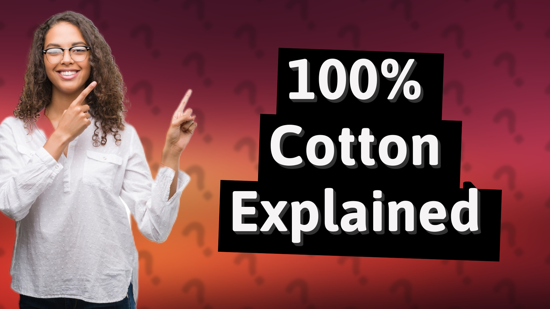 100% Cotton Explained