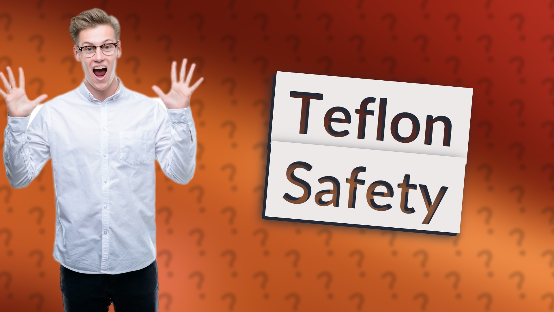 Teflon Safety