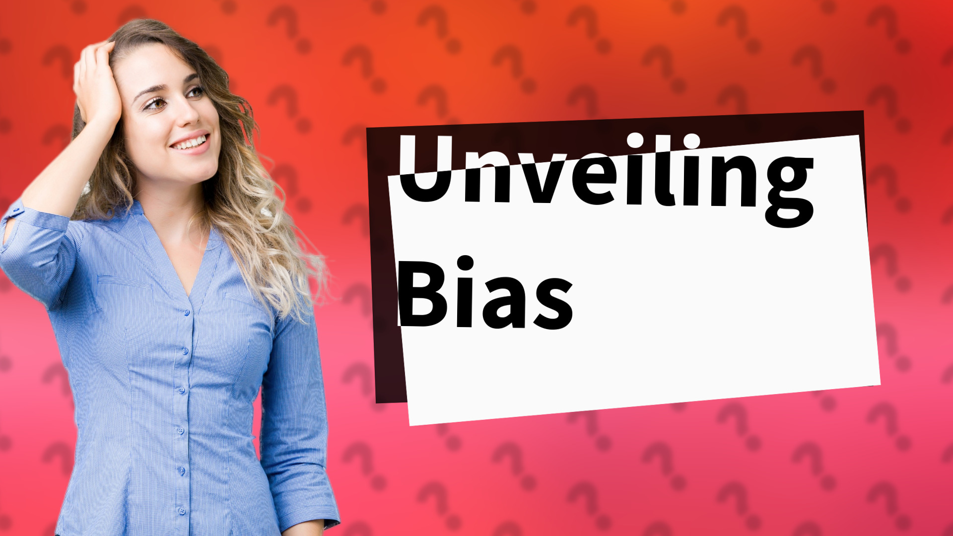 Unveiling Bias