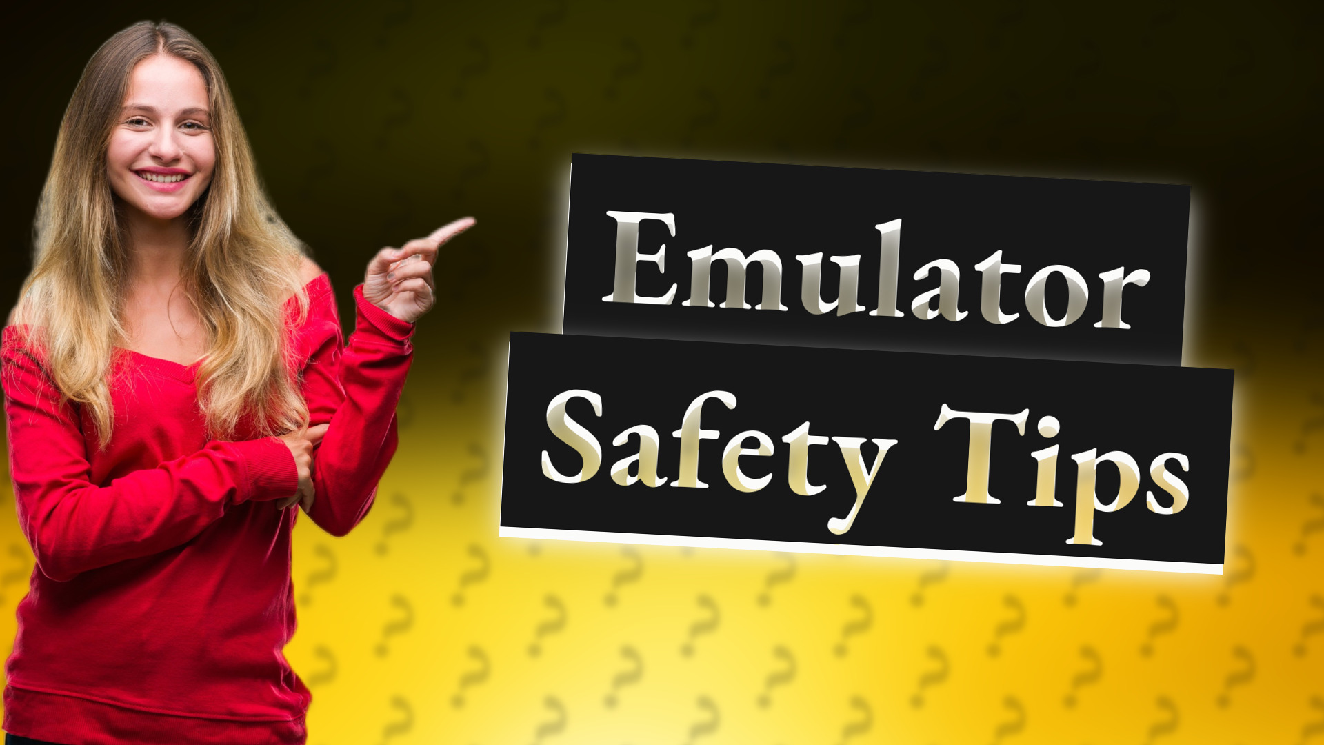 Emulator Safety Tips