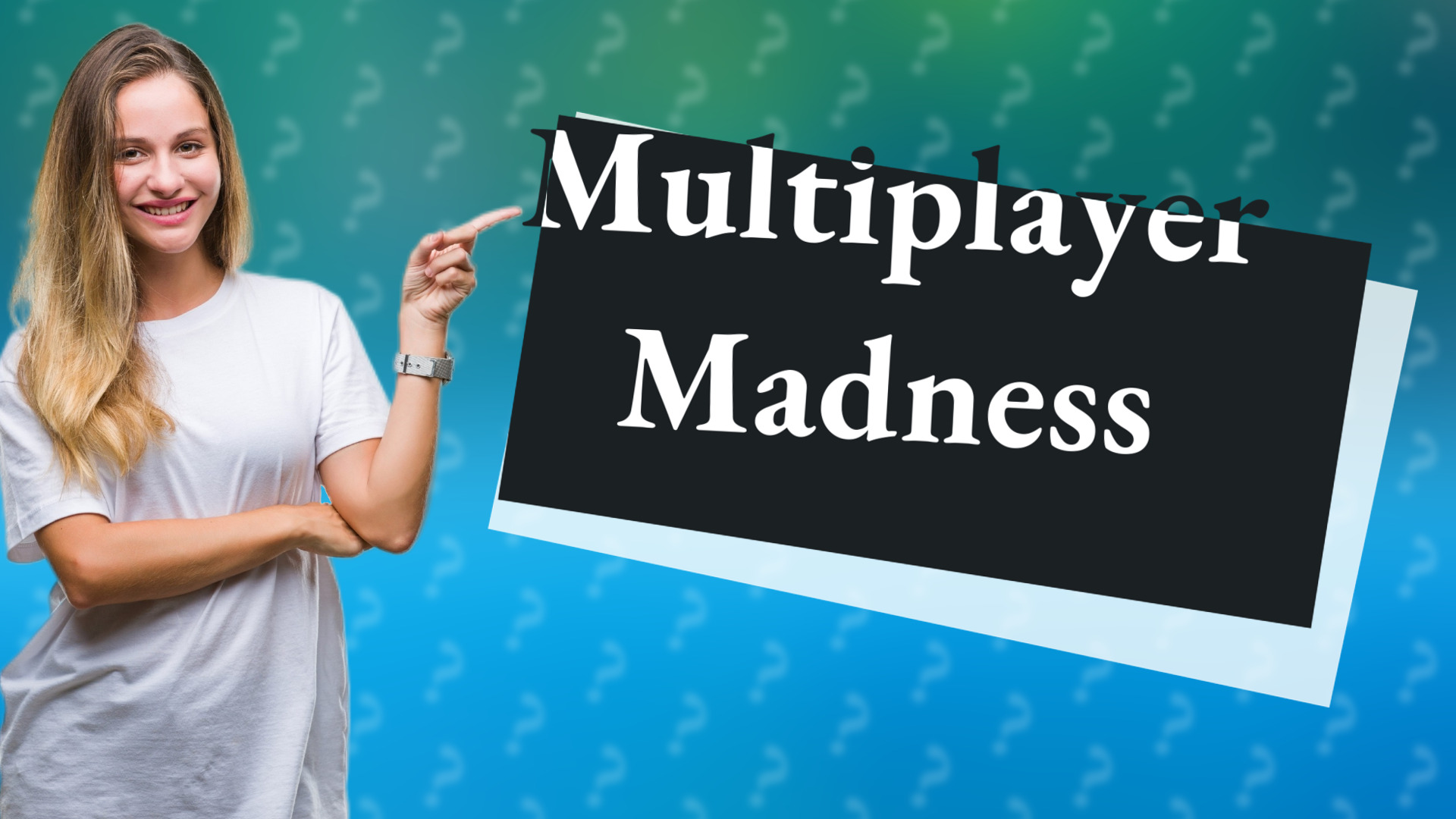 Multiplayer Madness