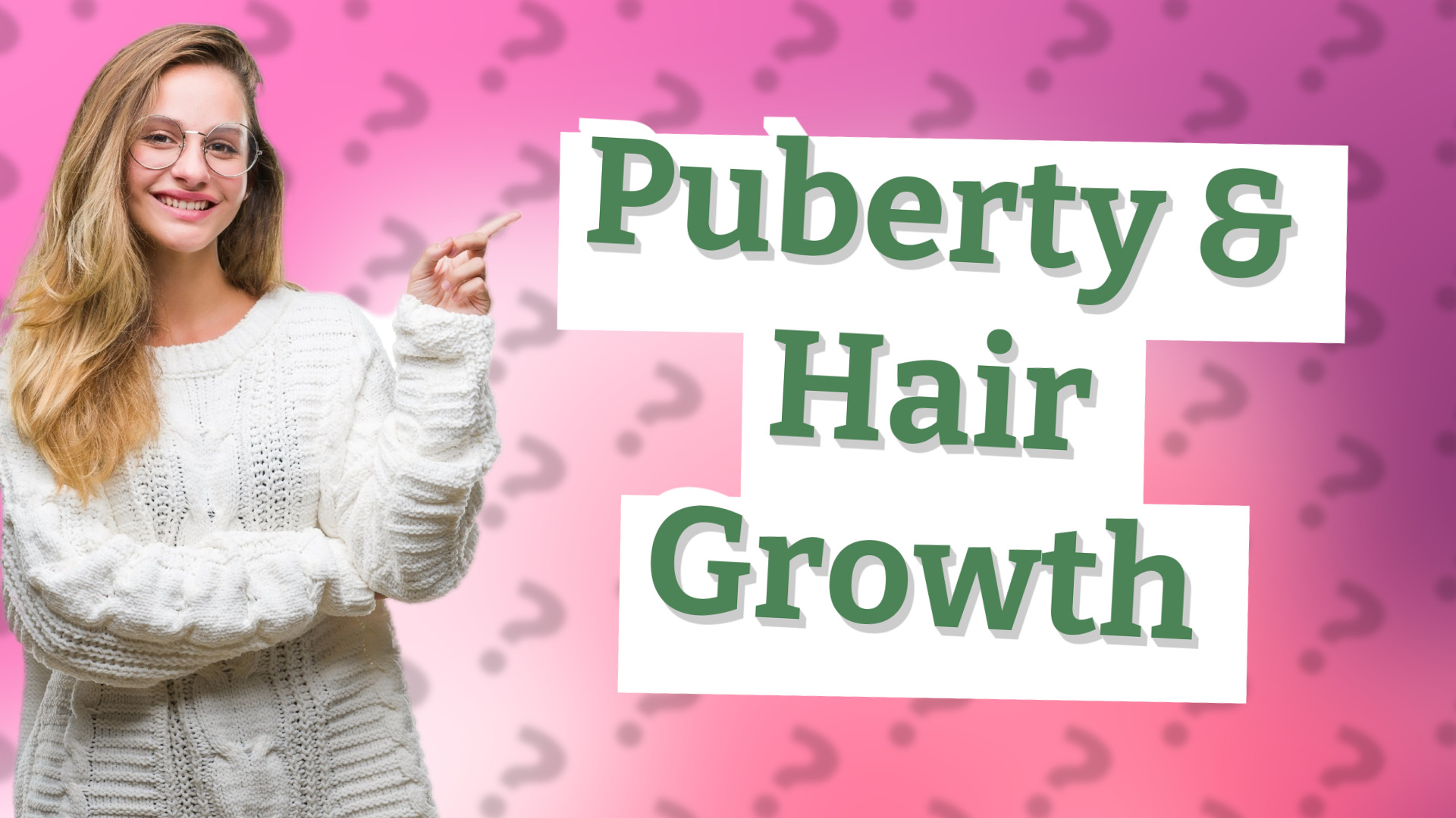 Puberty & Hair Growth