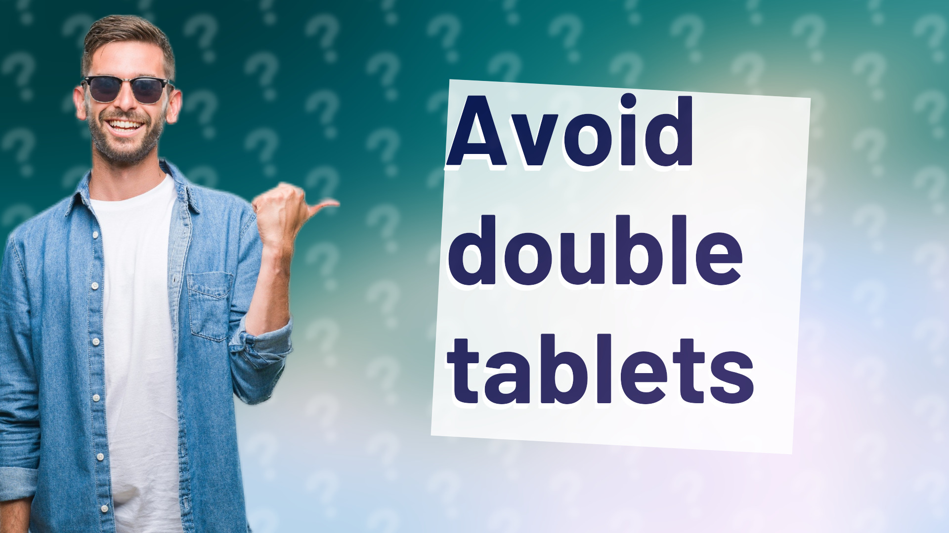Avoid double tablets