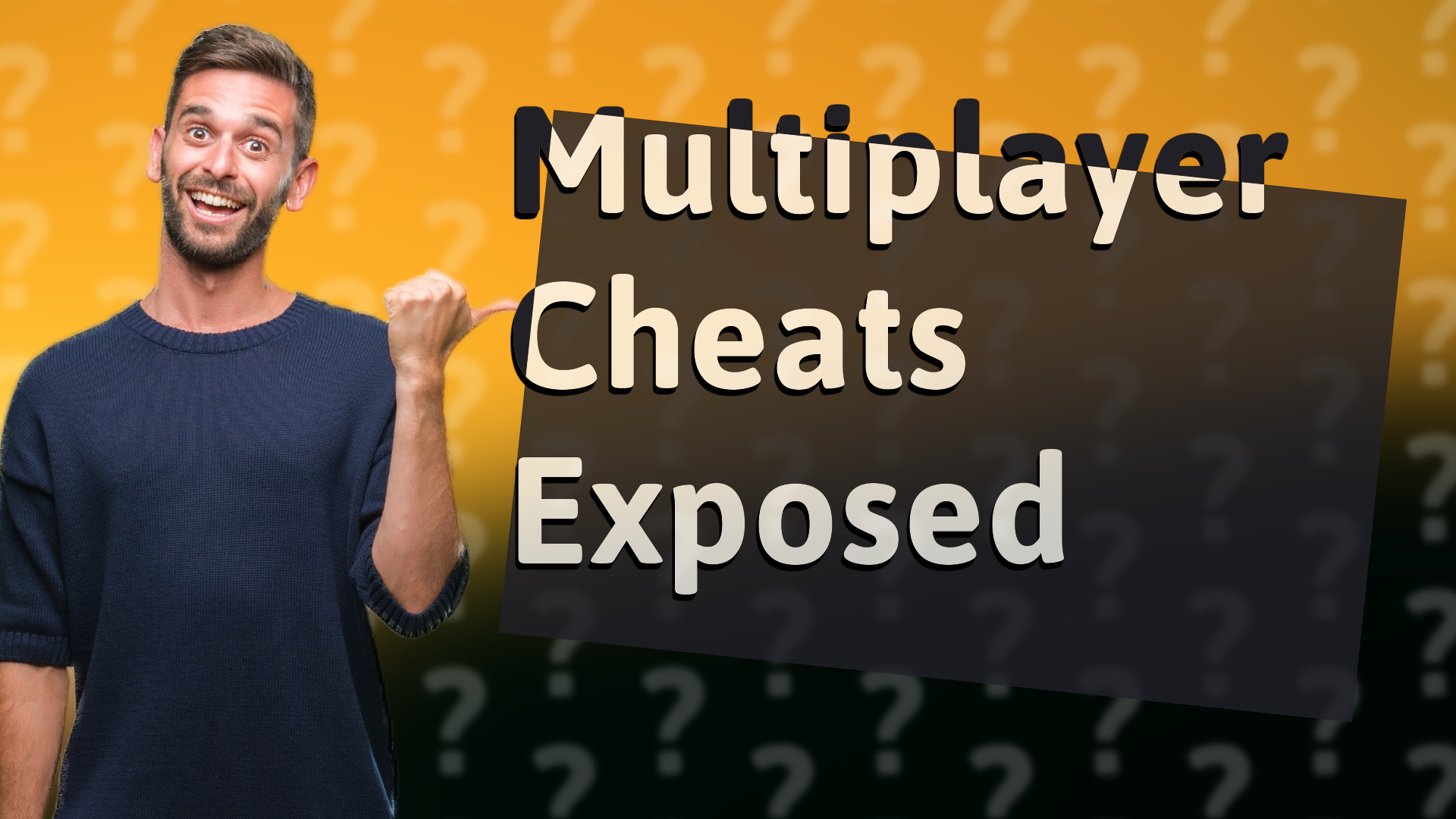 Multiplayer Cheats Exposed