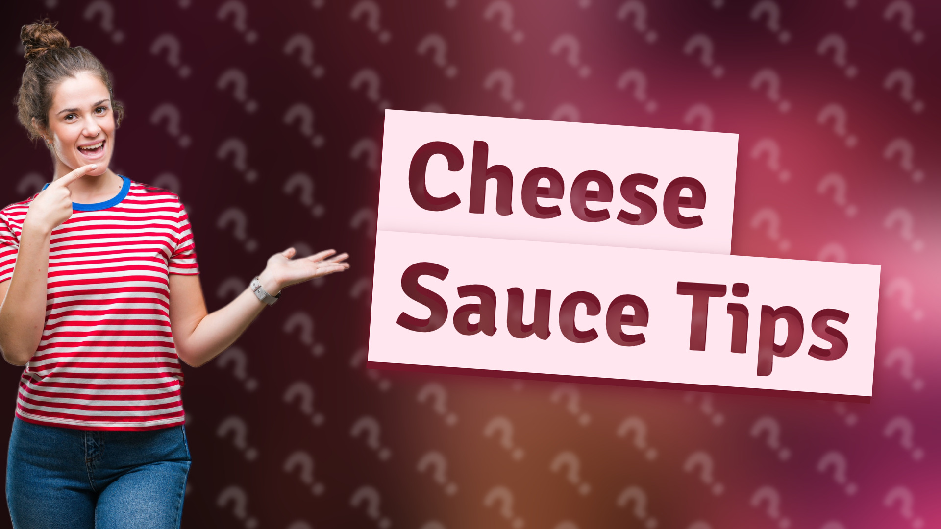 Cheese Sauce Tips