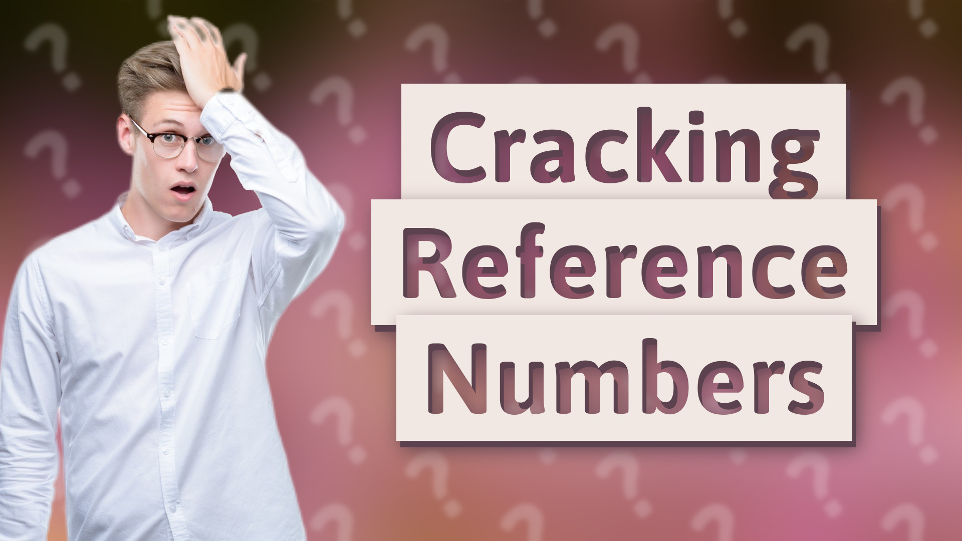 Cracking Reference Numbers