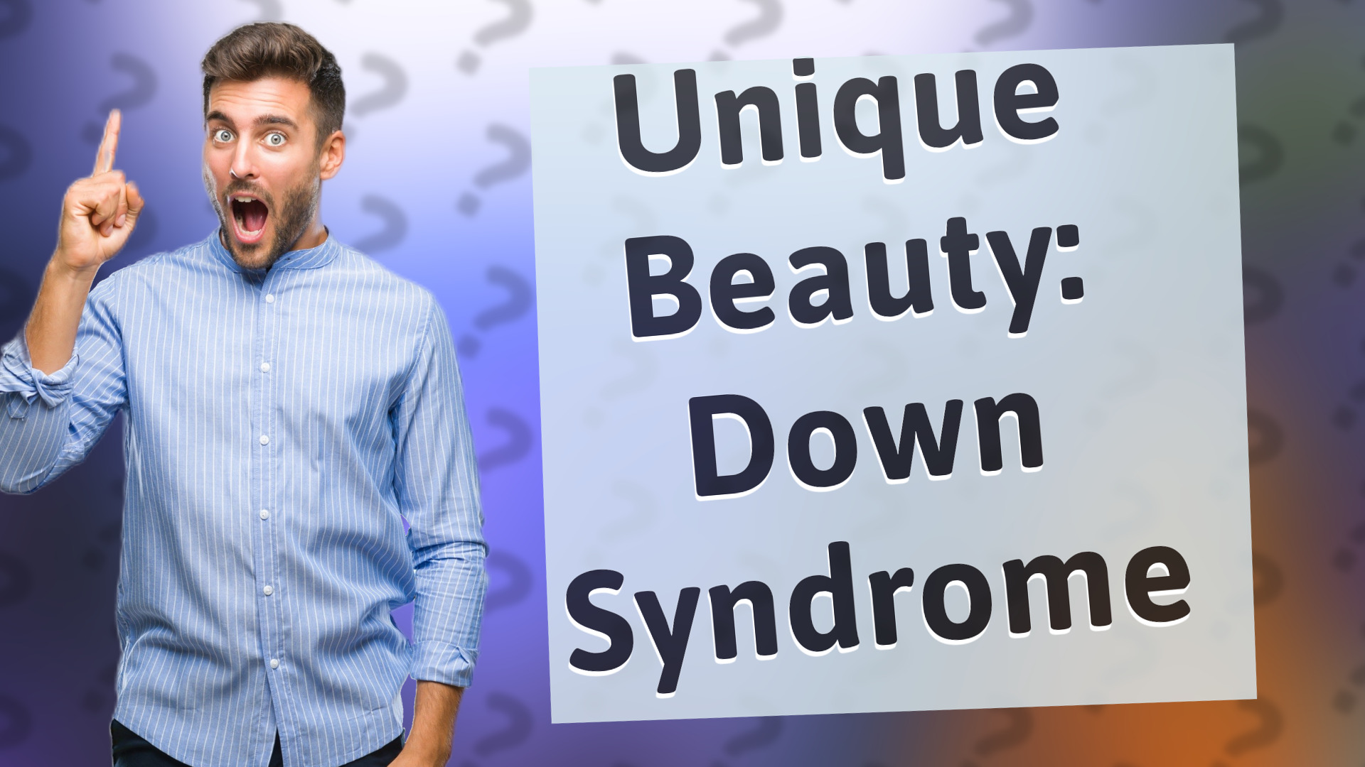 Unique Beauty: Down Syndrome