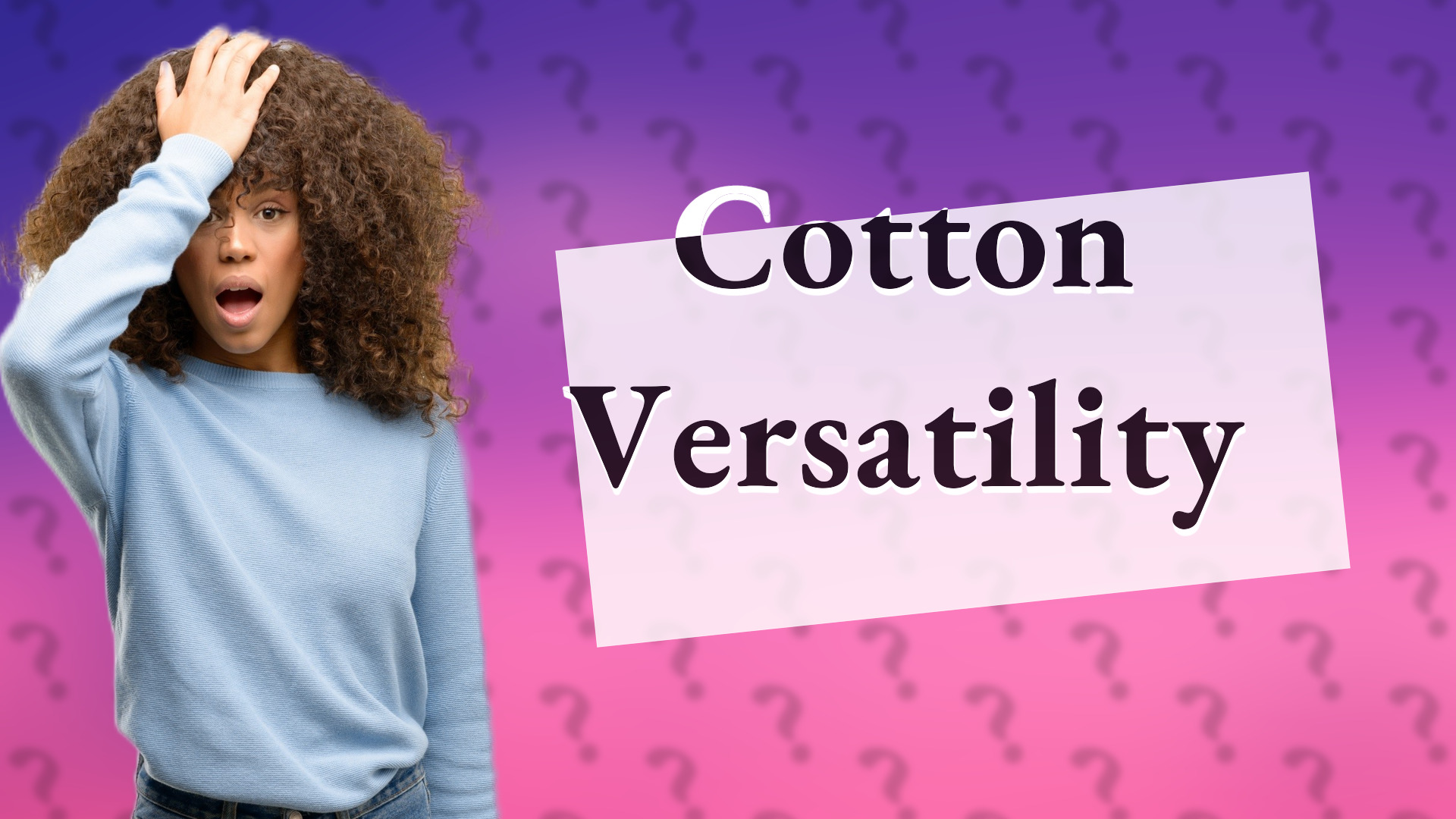 Cotton Versatility