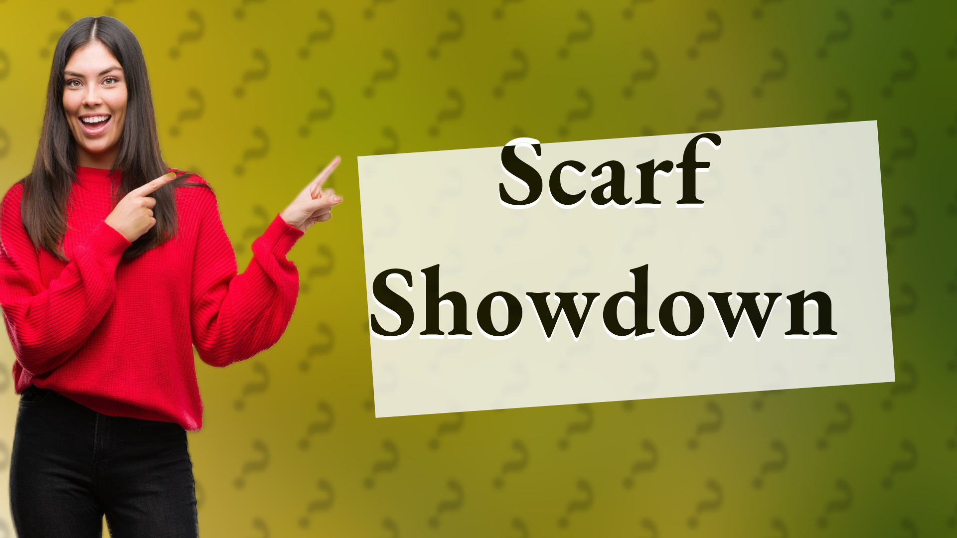 Scarf Showdown