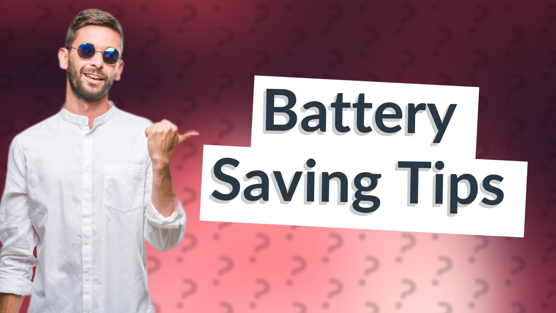 Battery Saving Tips