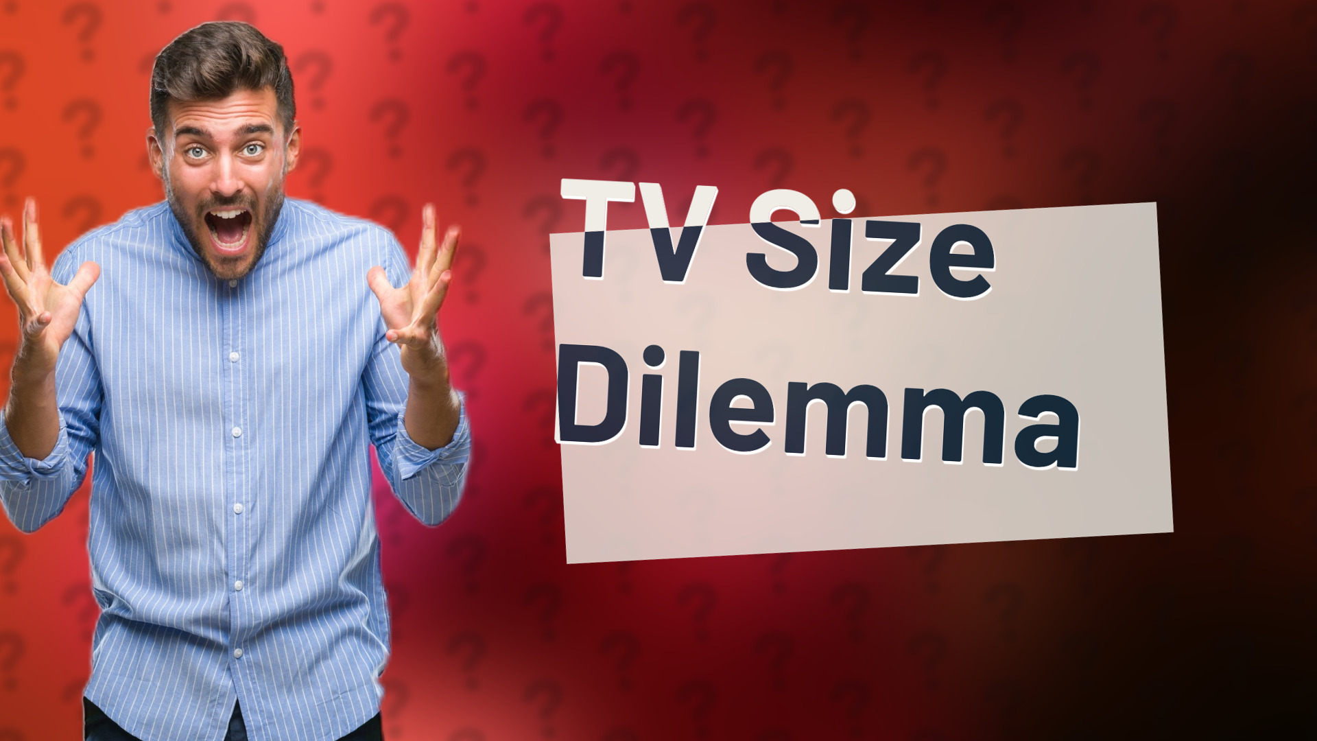 TV Size Dilemma