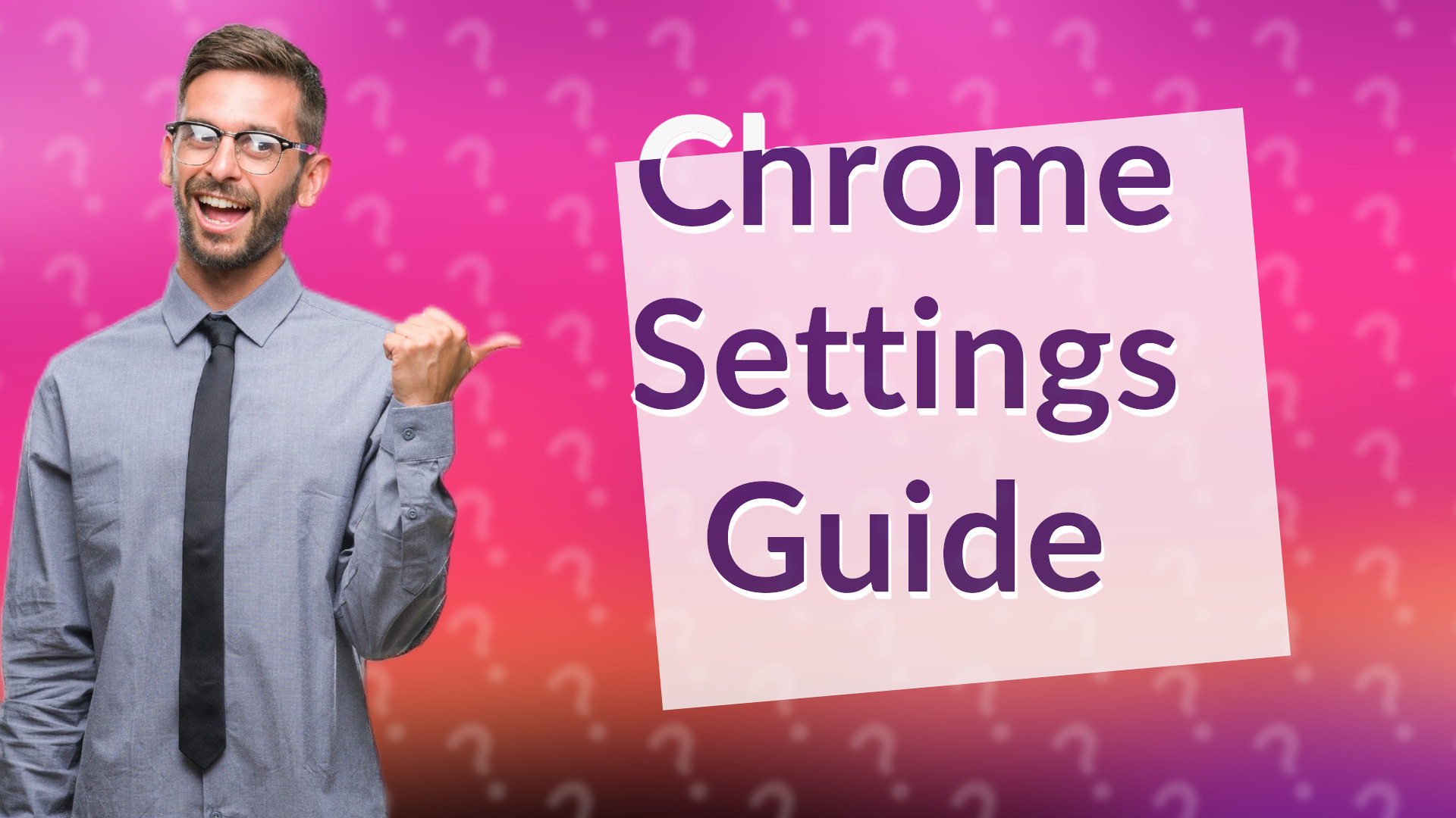 Chrome Settings Guide