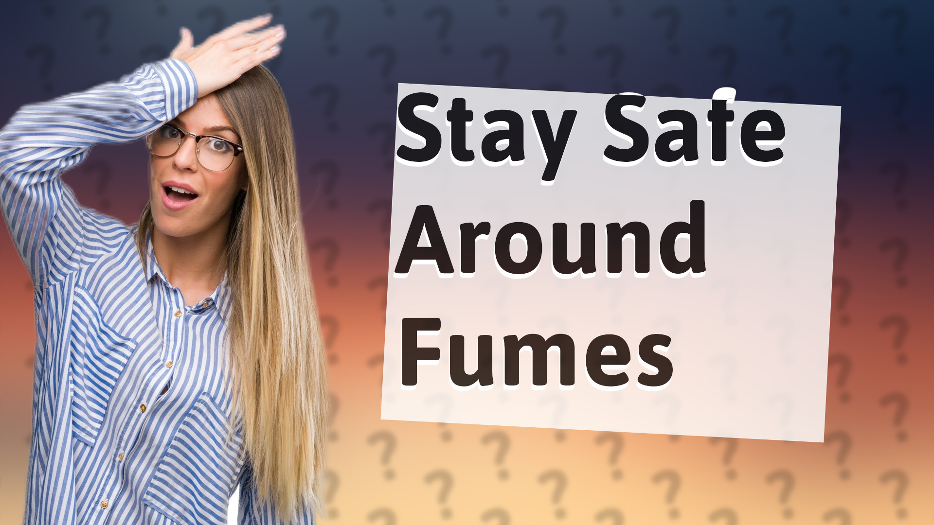 Stay Safe Around Fumes