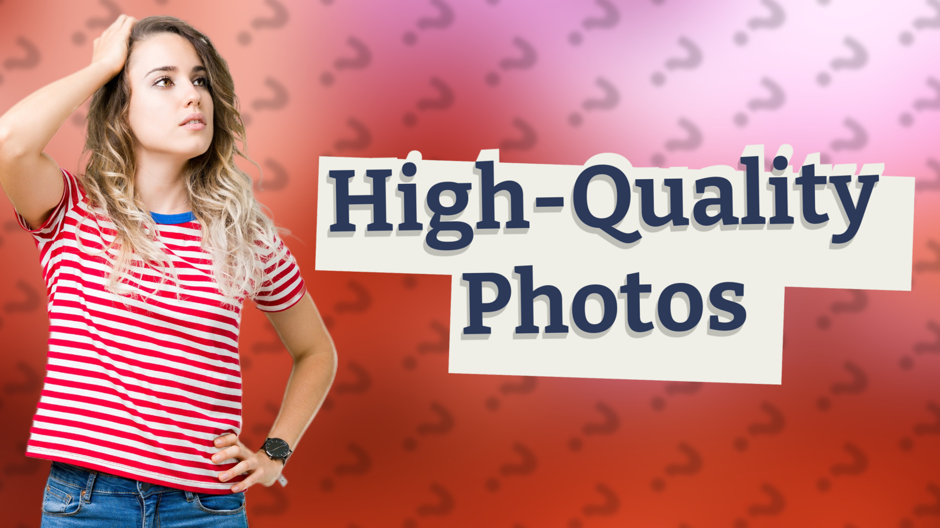 High-Quality Photos