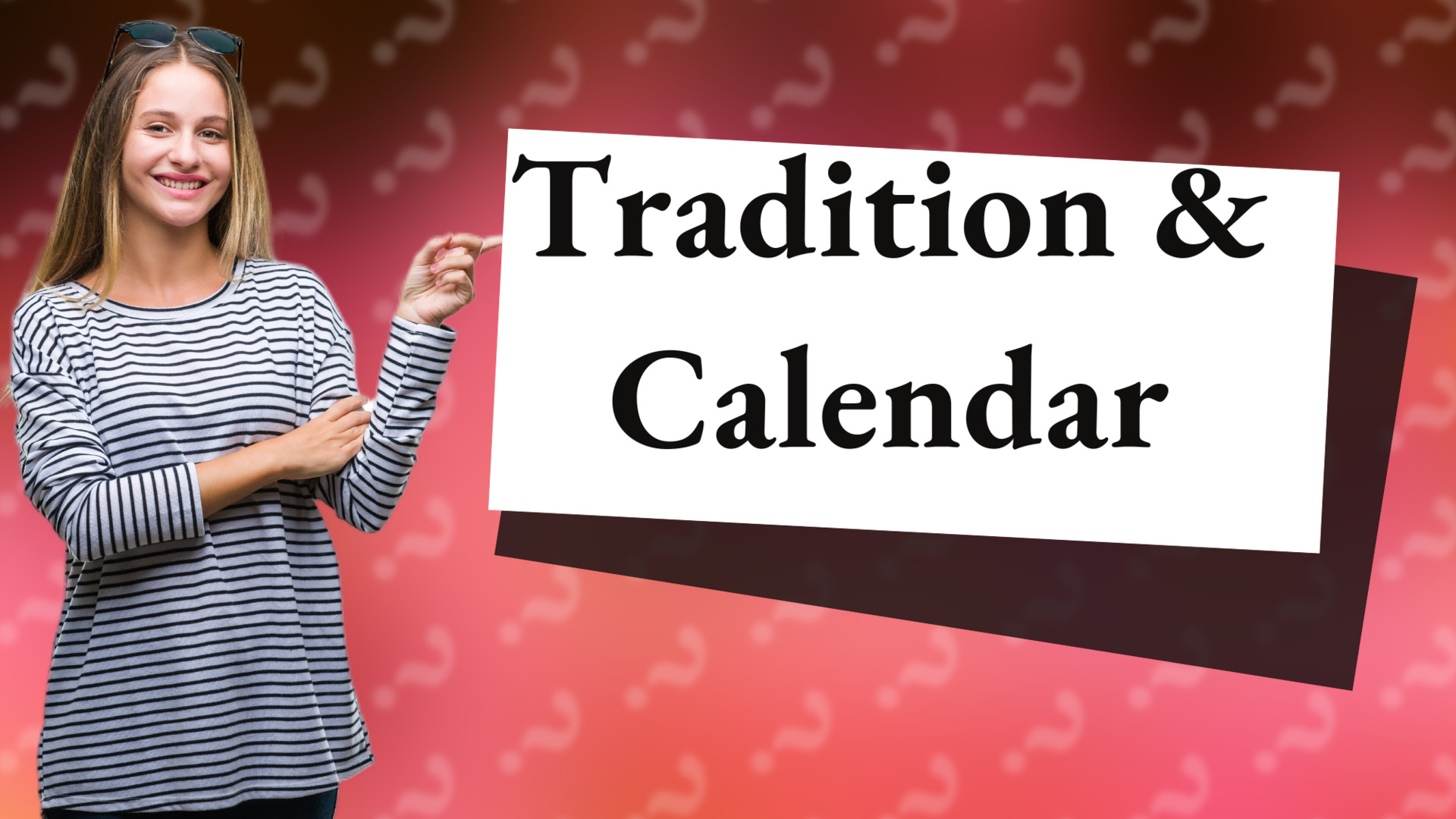 Tradition & Calendar