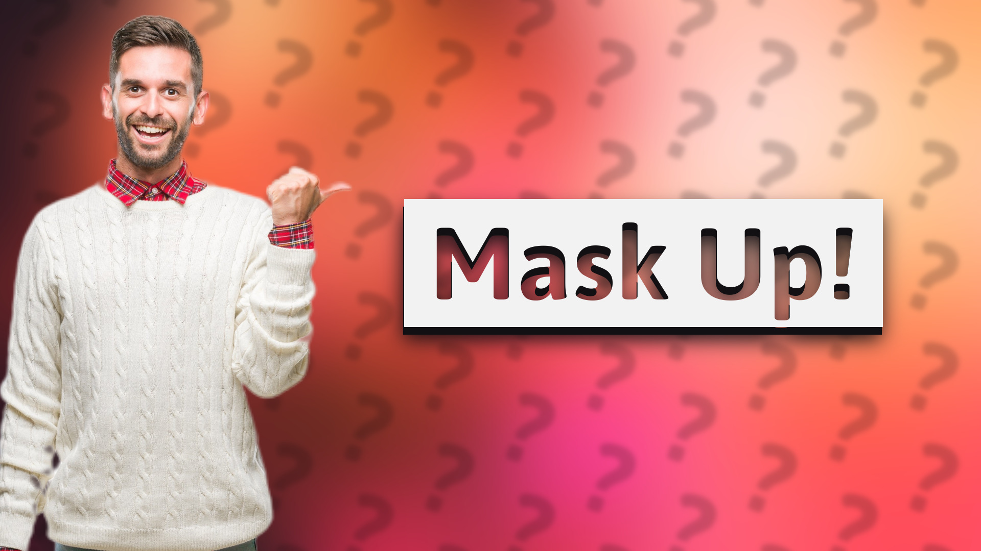 Mask Up!