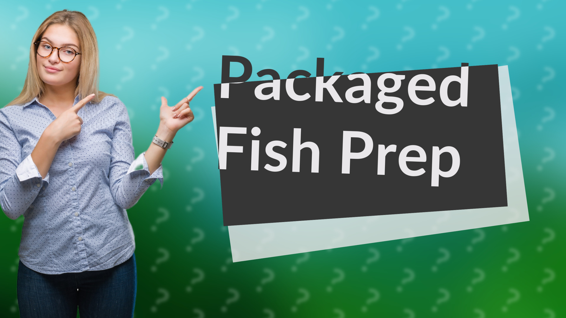 Packaged Fish Prep