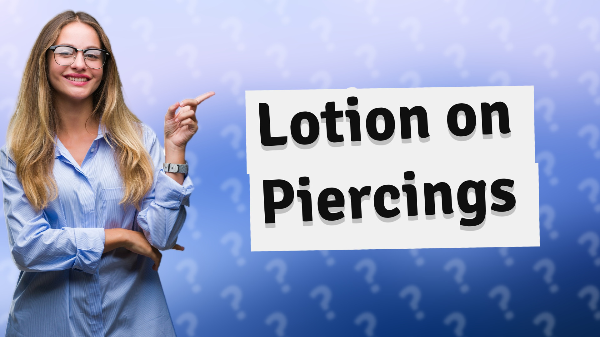 Lotion on Piercings