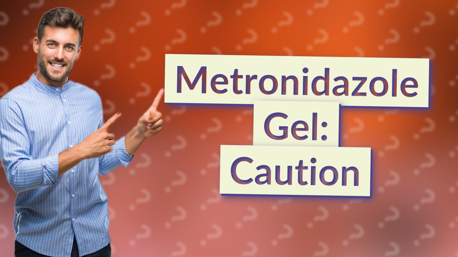 Metronidazole Gel: Caution