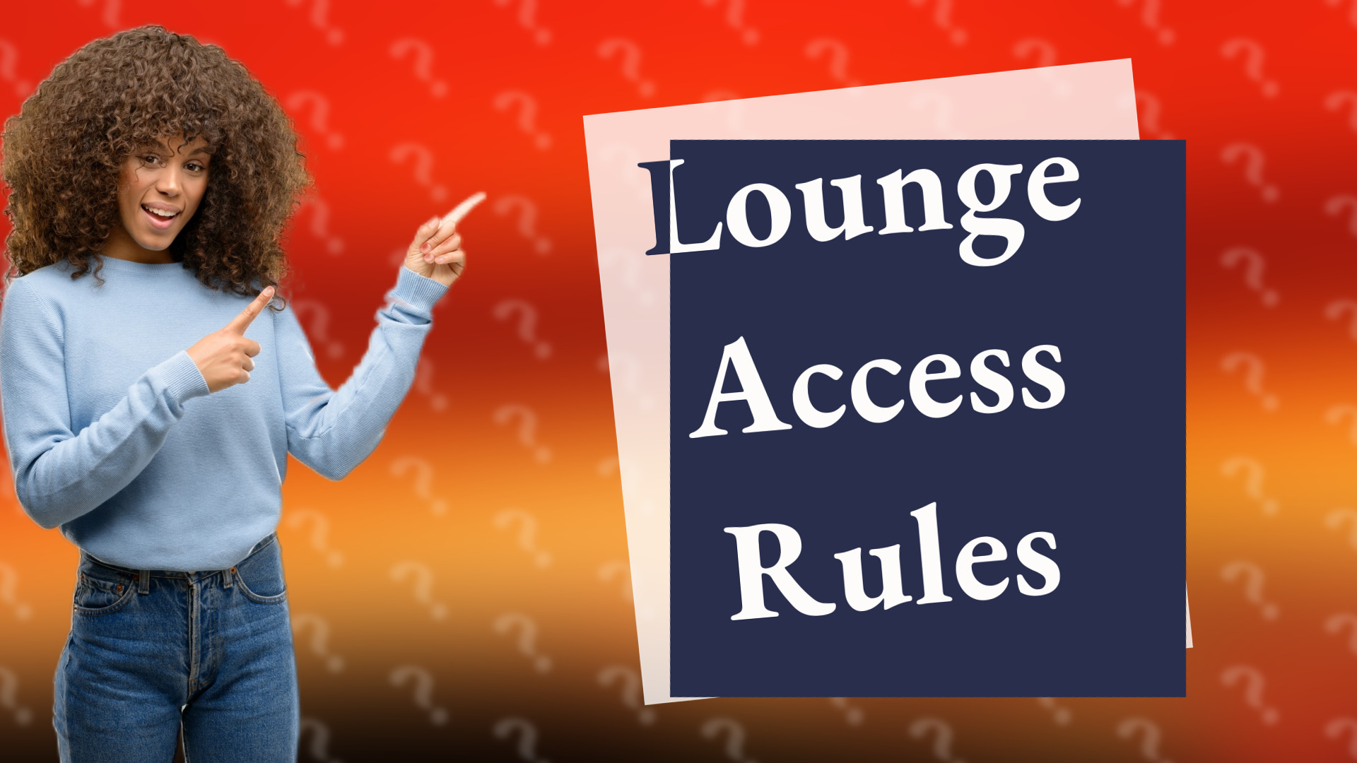 Lounge Access Rules