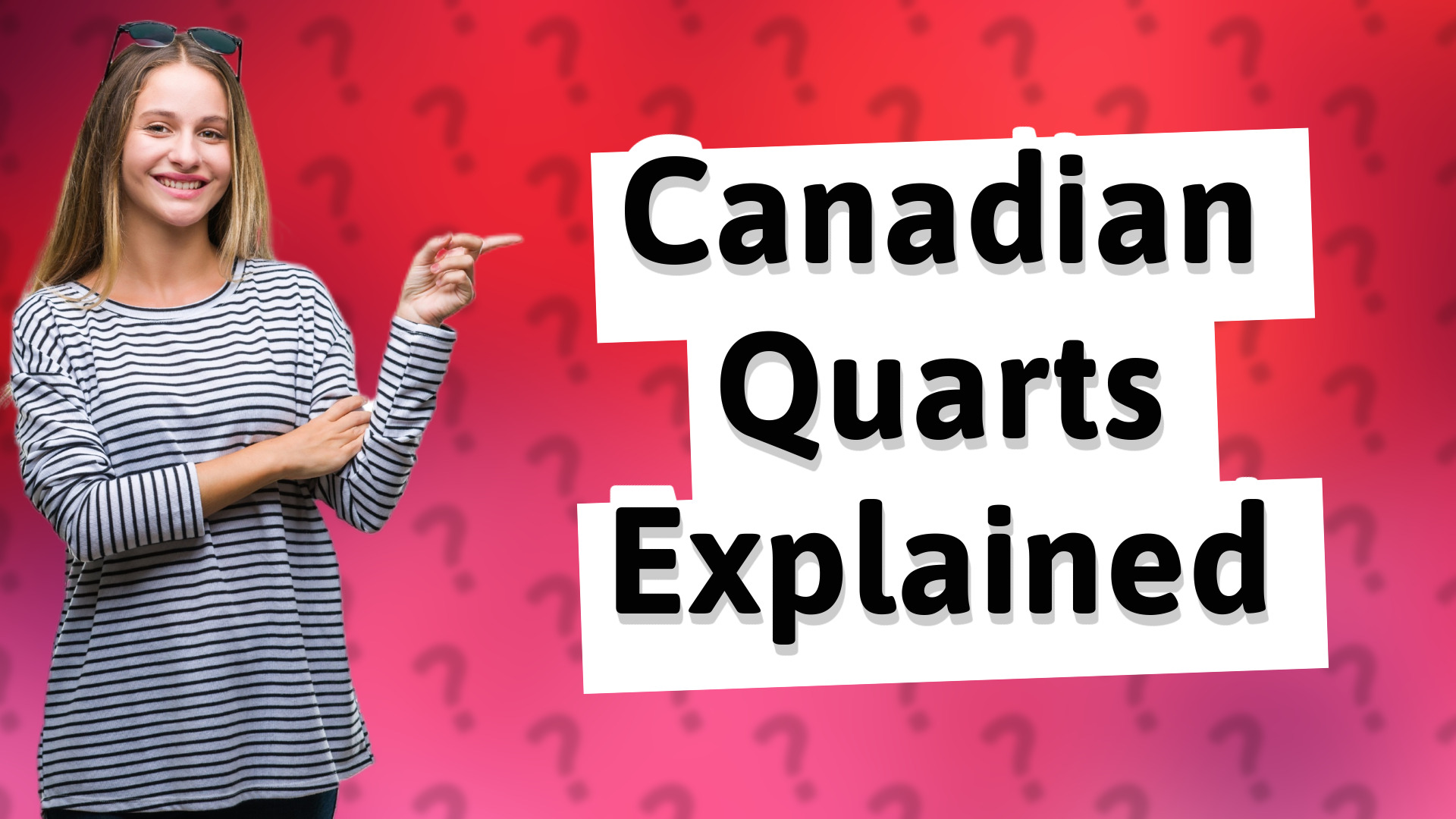 Canadian Quarts Explained