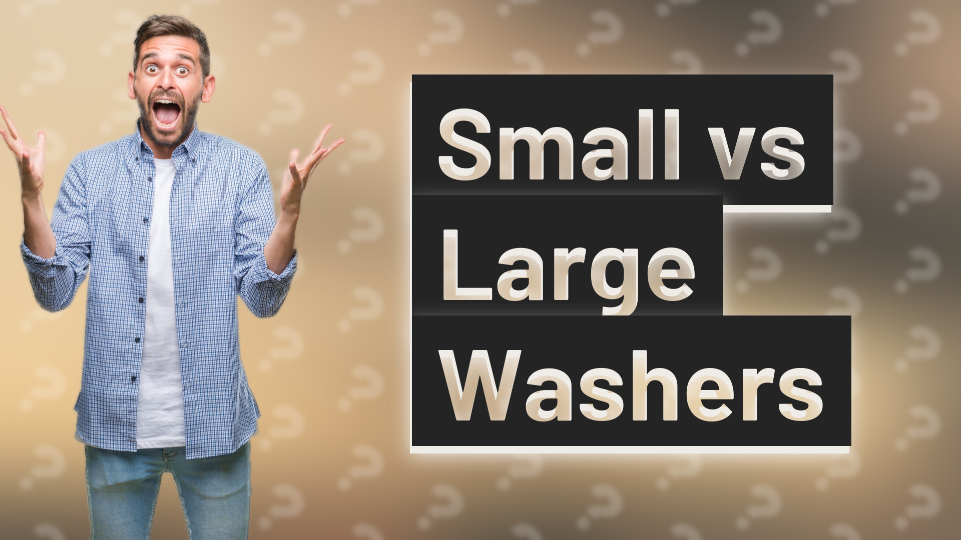 Small vs Large Washers