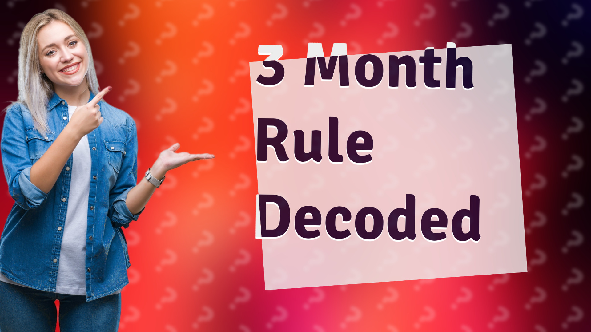 3 Month Rule Decoded