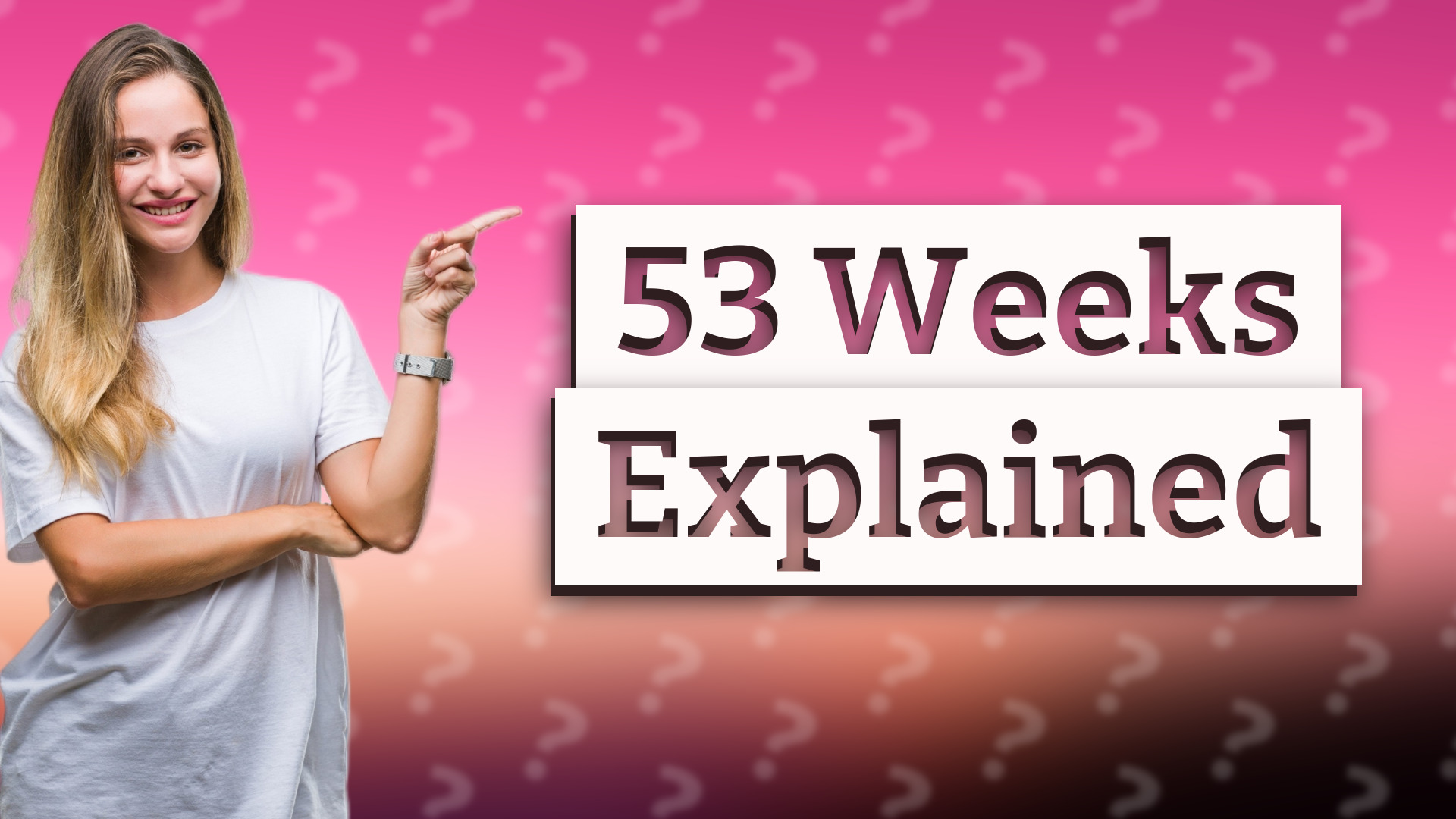 53 Weeks Explained