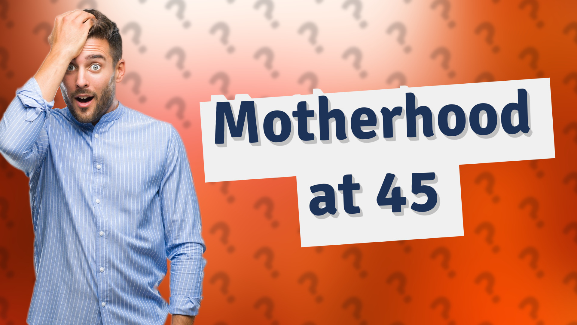Motherhood at 45