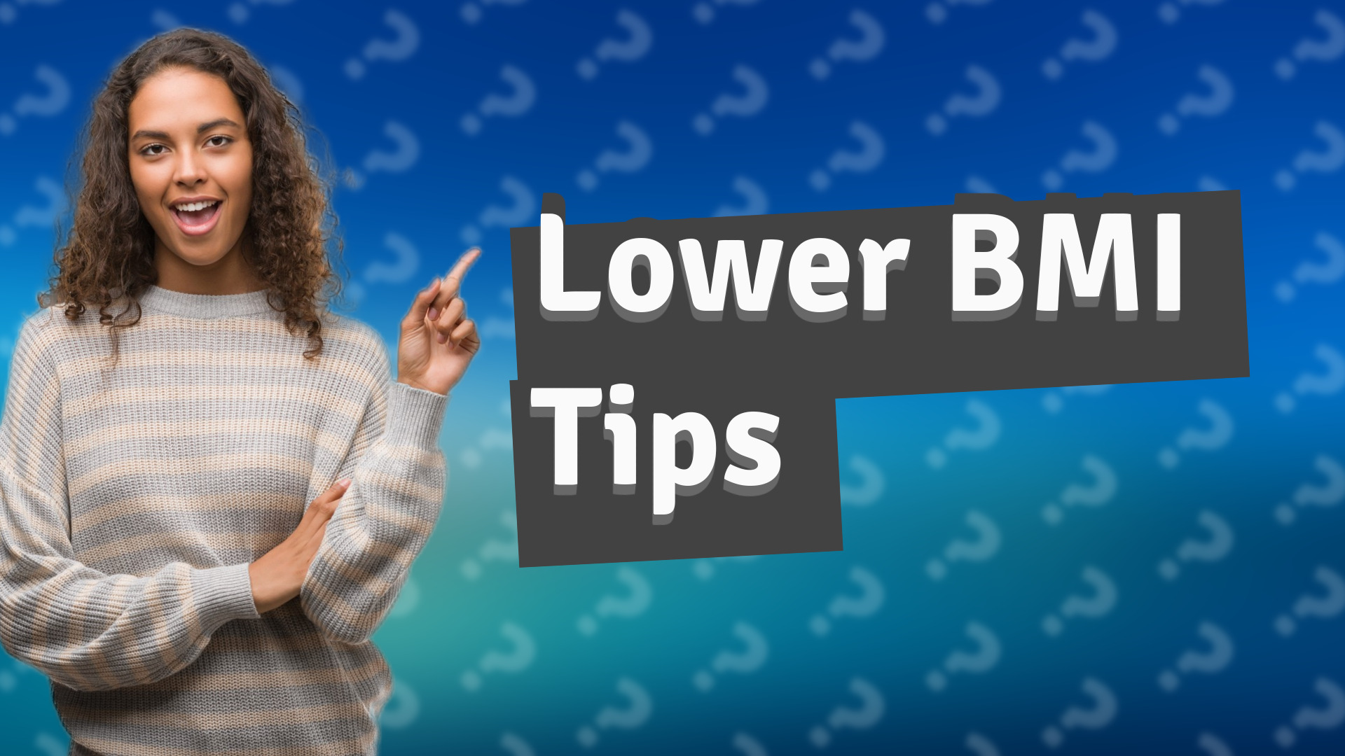 Lower BMI Tips