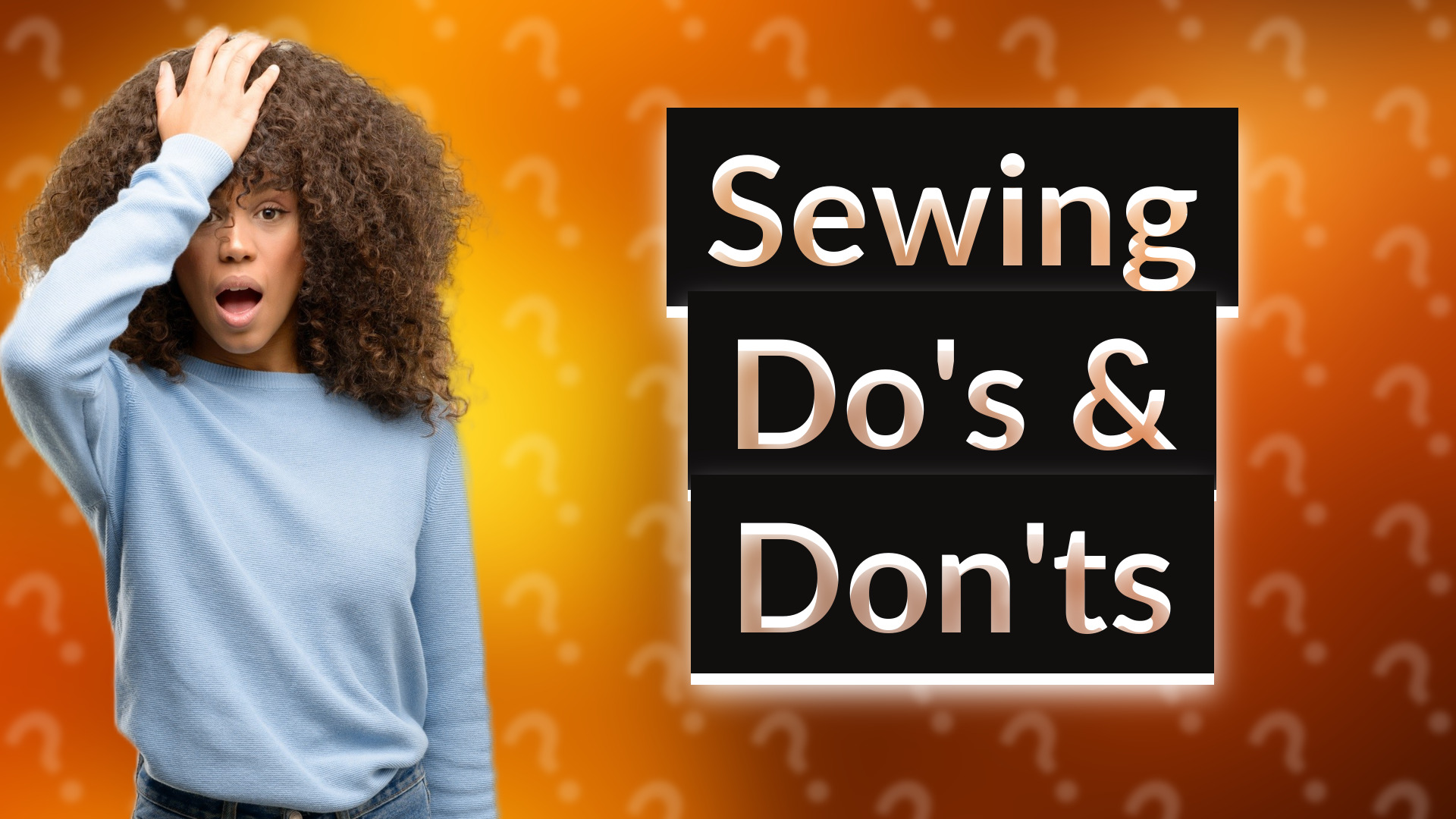 Sewing Do's & Don'ts