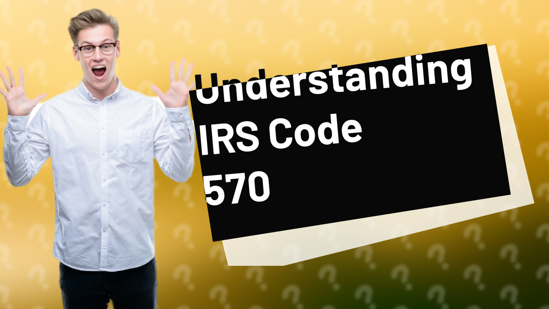 Understanding IRS Code 570