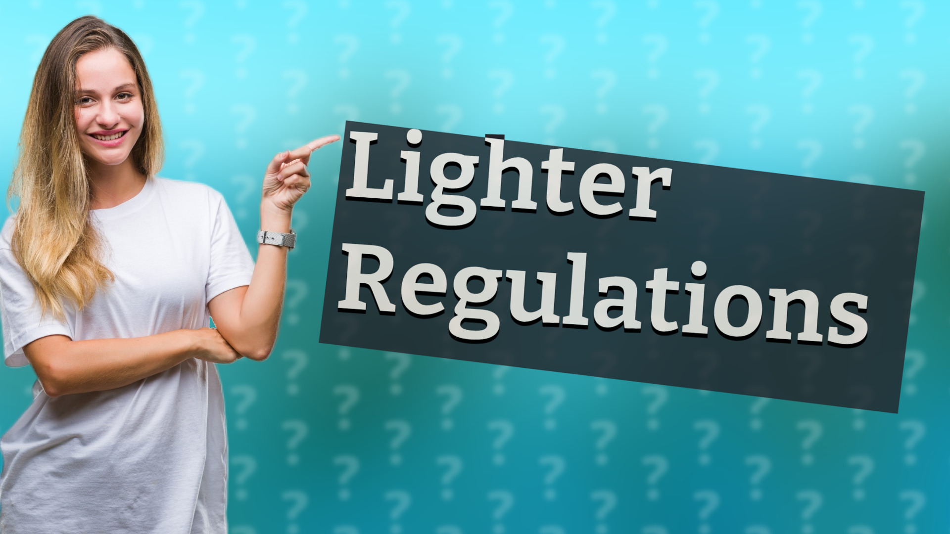 Lighter Regulations