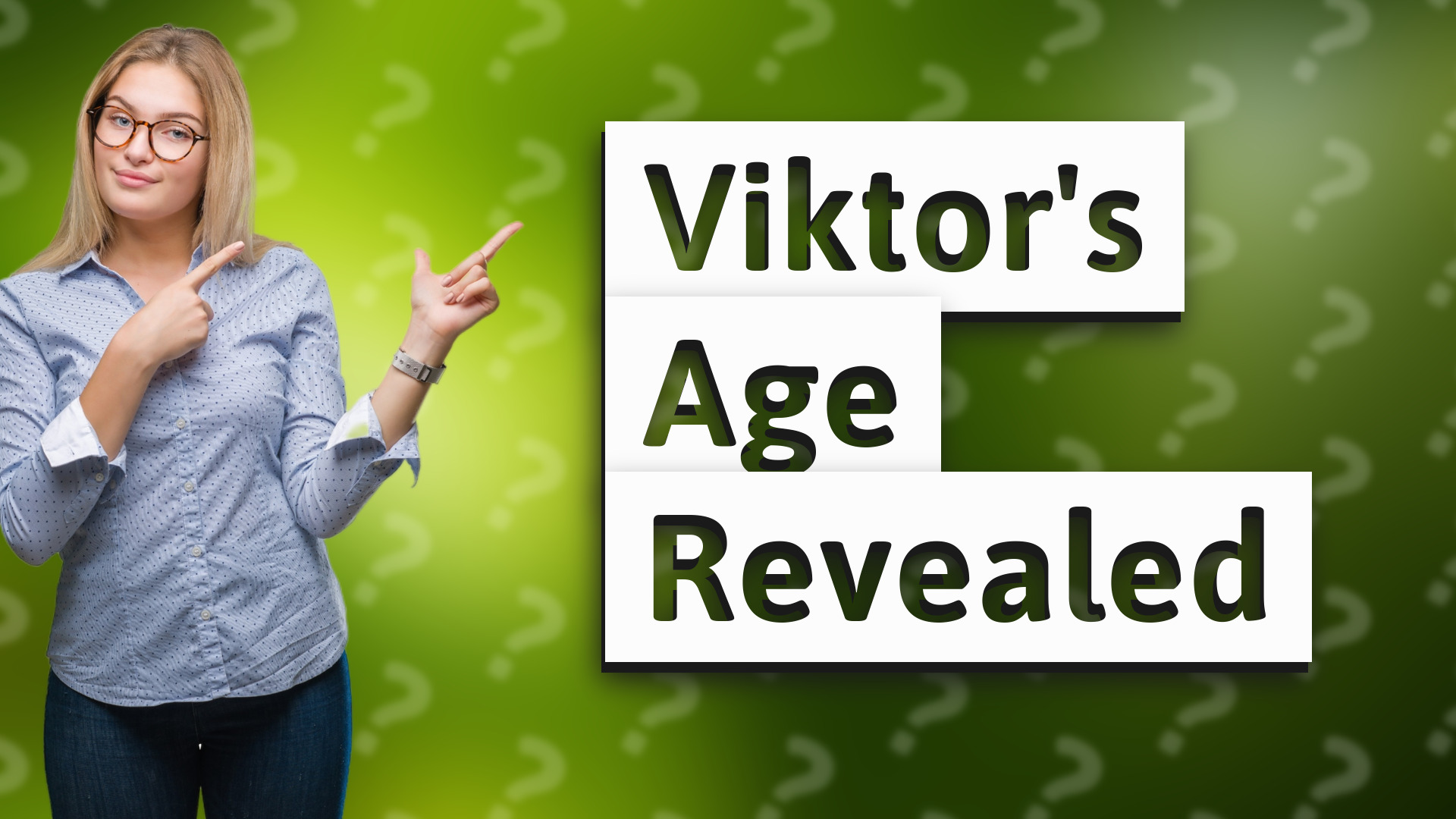 Viktor's Age Revealed