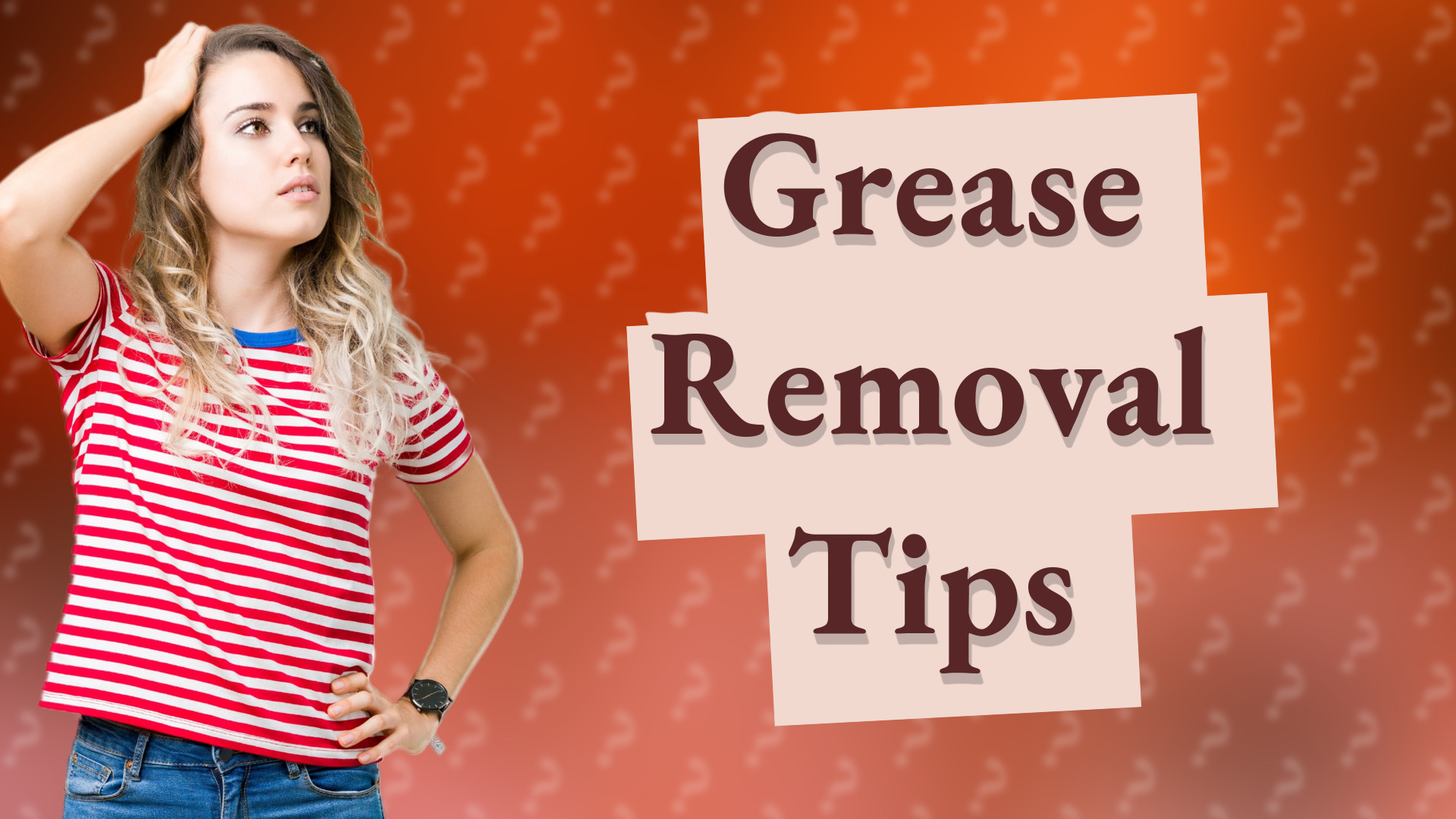 Grease Removal Tips
