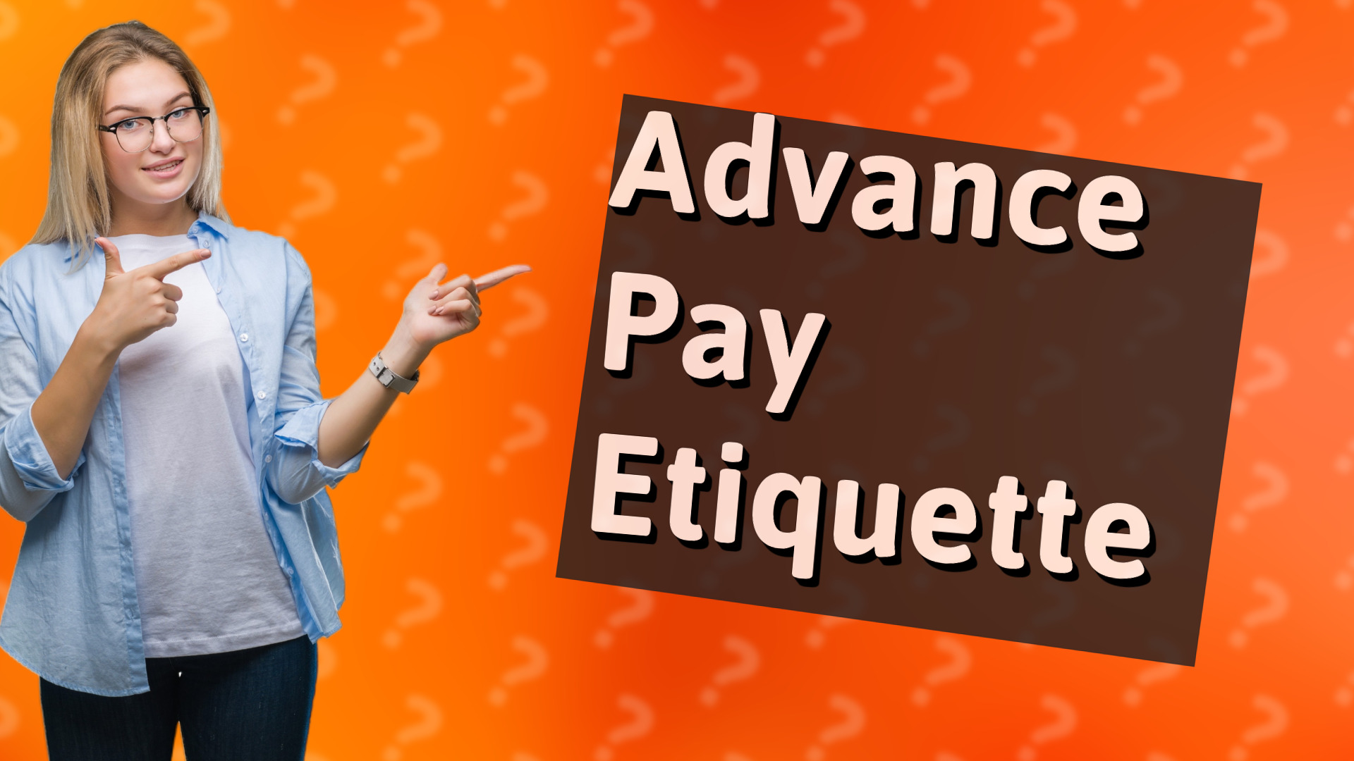 Advance Pay Etiquette