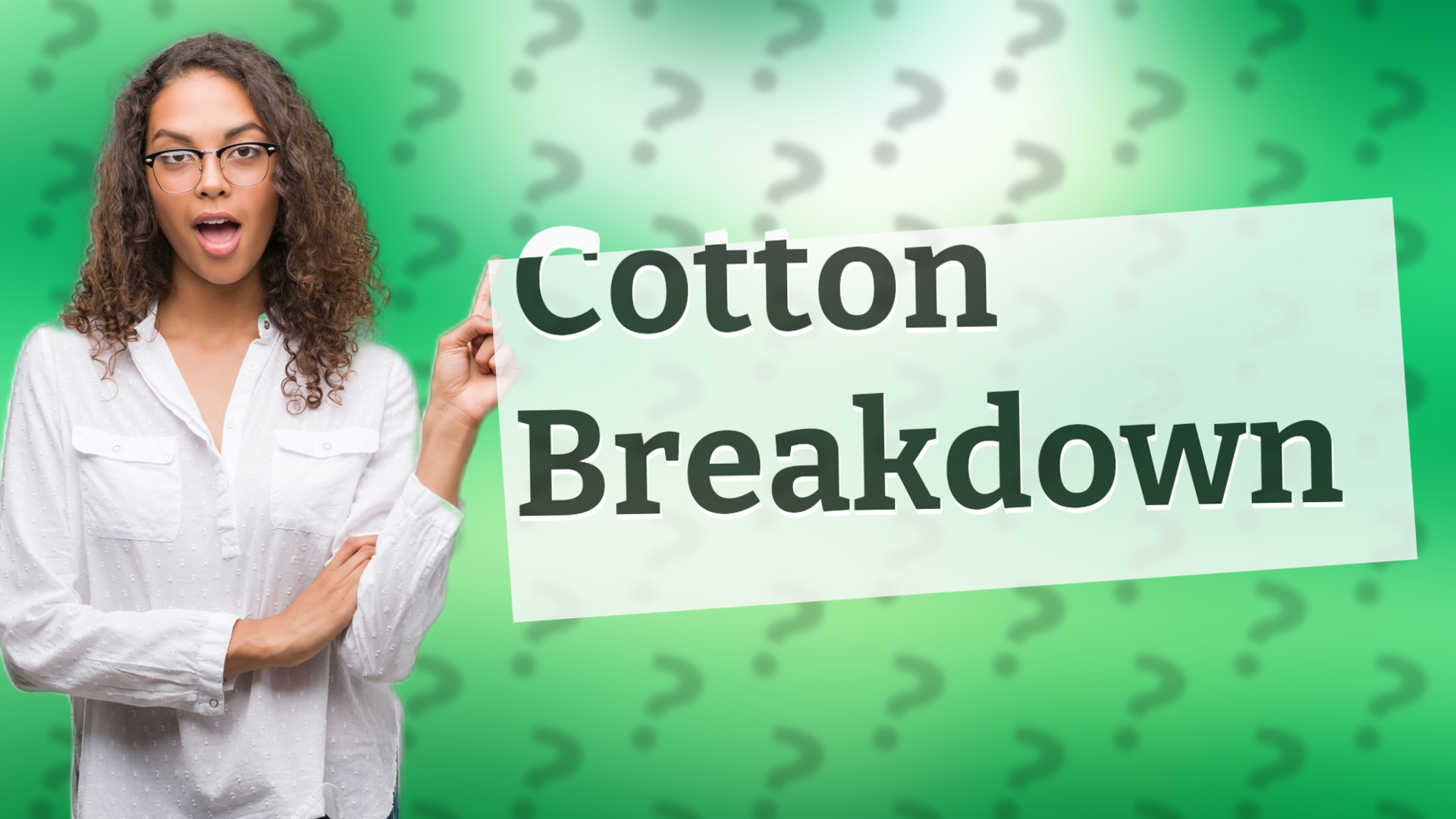 Cotton Breakdown