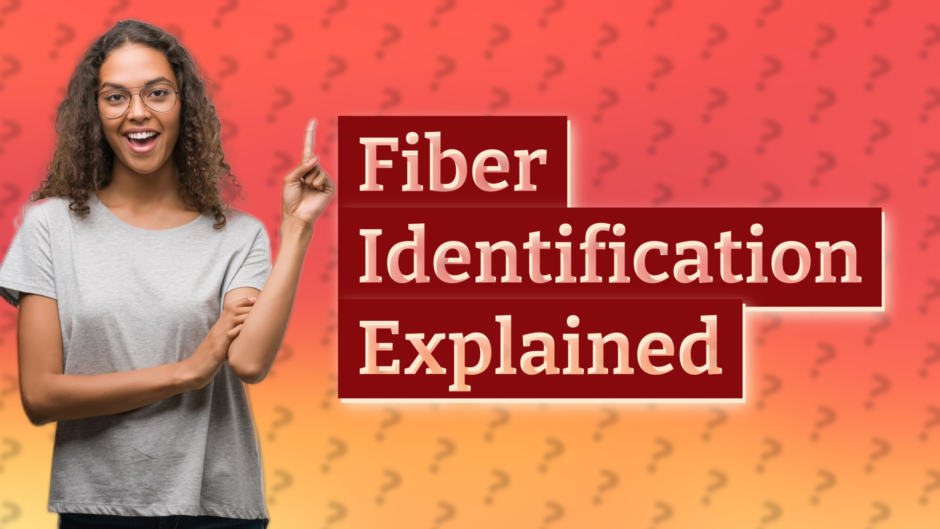 Fiber Identification Explained