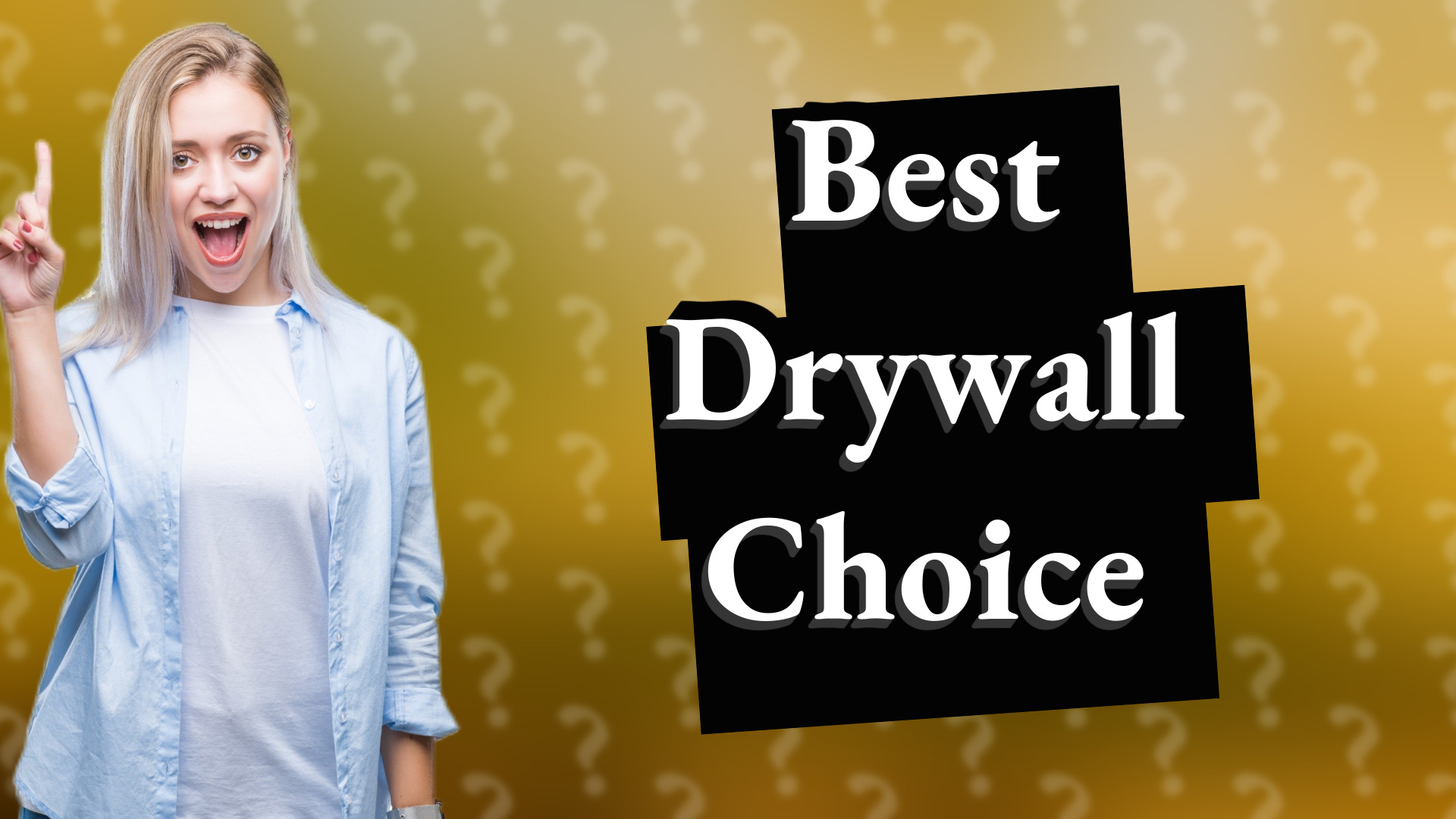 Best Drywall Choice