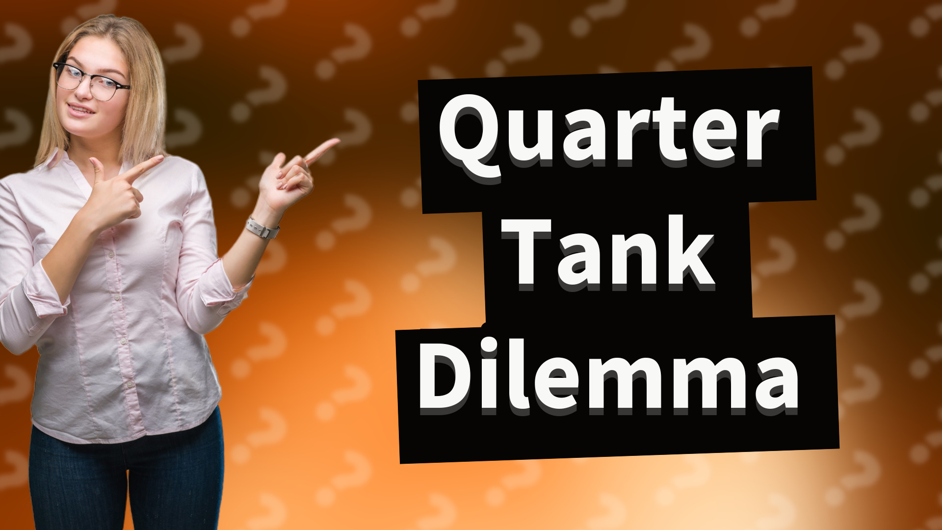 Quarter Tank Dilemma